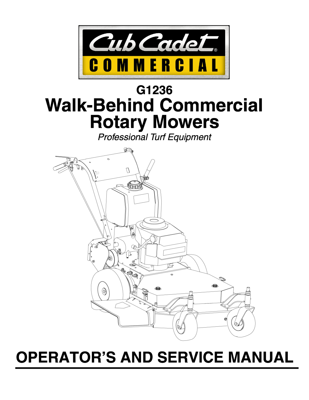 Cub Cadet G 1236 service manual Walk-Behind Commercial Rotary Mowers, G1236, Professional Turf Equipment 