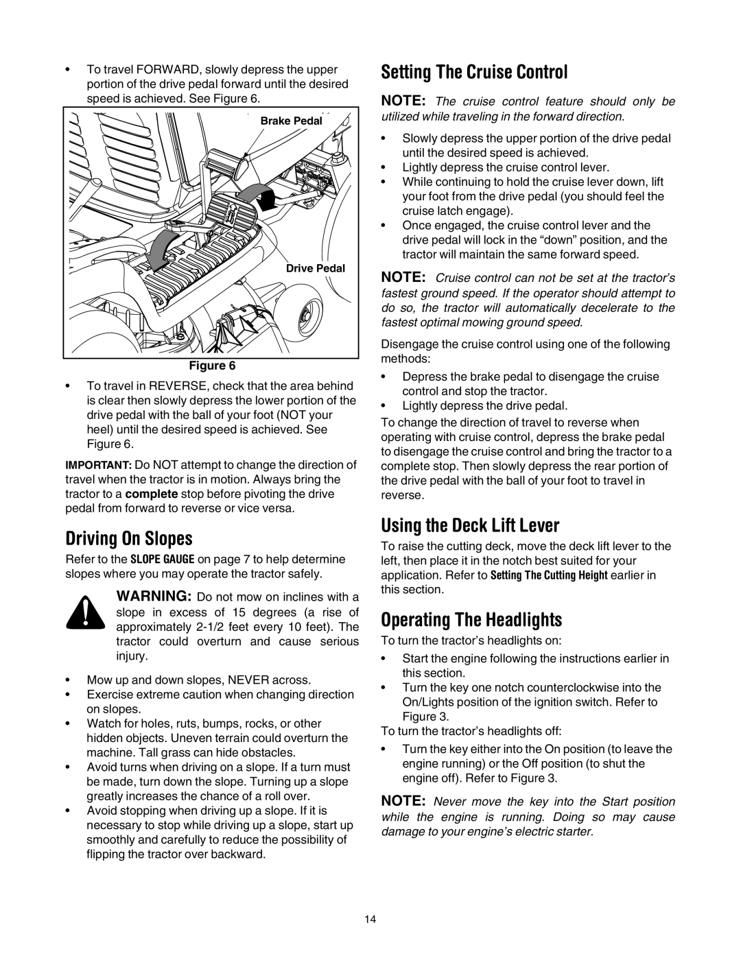 Cub Cadet LT1018 manual Driving On Slopes, Setting The Cruise Control, Using the Deck Lift Lever, Operating The Headlights 