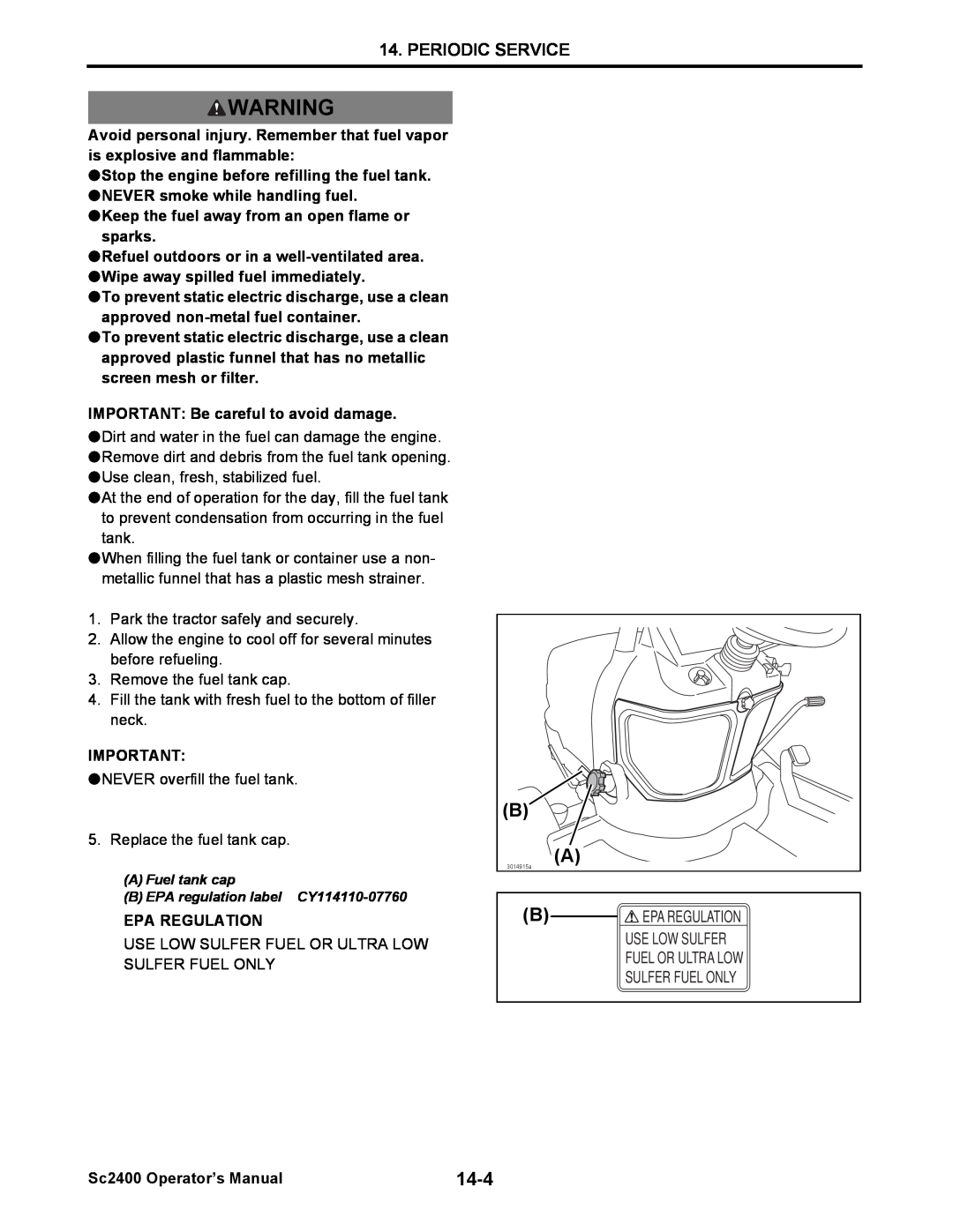 Cub Cadet SC2400 Periodic Service, Keep the fuel away from an open flame or sparks, IMPORTANT: Be careful to avoid damage 