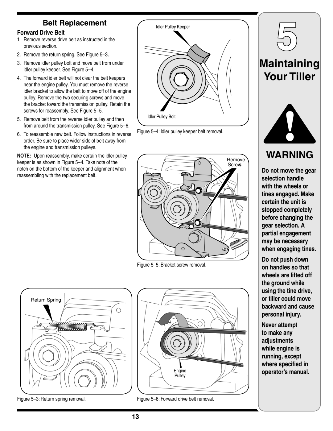 Cub Cadet Series 390 warranty Forward Drive Belt, Idler pulley keeper belt removal 