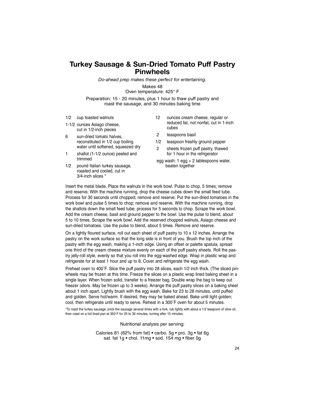 Cuisinart 11-Cup Series Turkey Sausage & Sun-Dried Tomato Puff Pastry Pinwheels, Shallot 1-1/2 ounce peeled and trimmed 