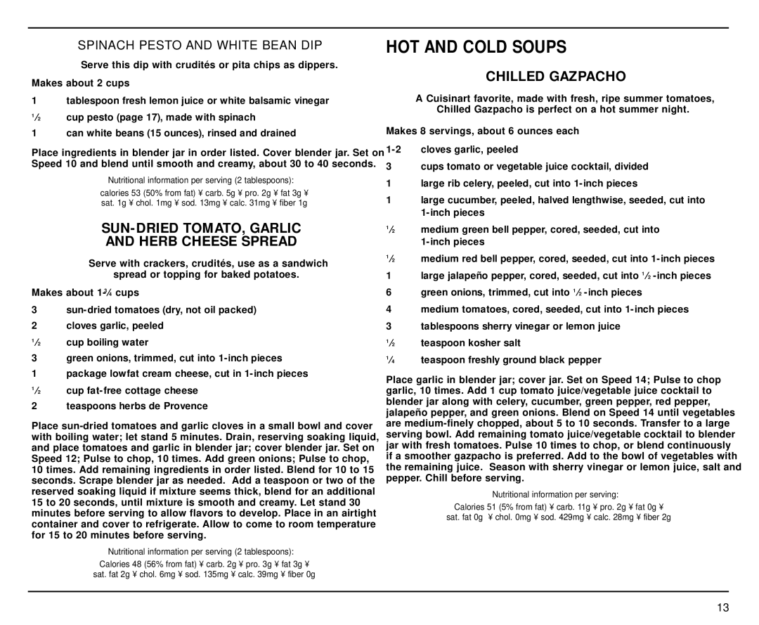 Cuisinart CB-18BKSS manual HOT and Cold Soups, SUN-DRIED TOMATO, Garlic Herb Cheese Spread, Chilled Gazpacho 