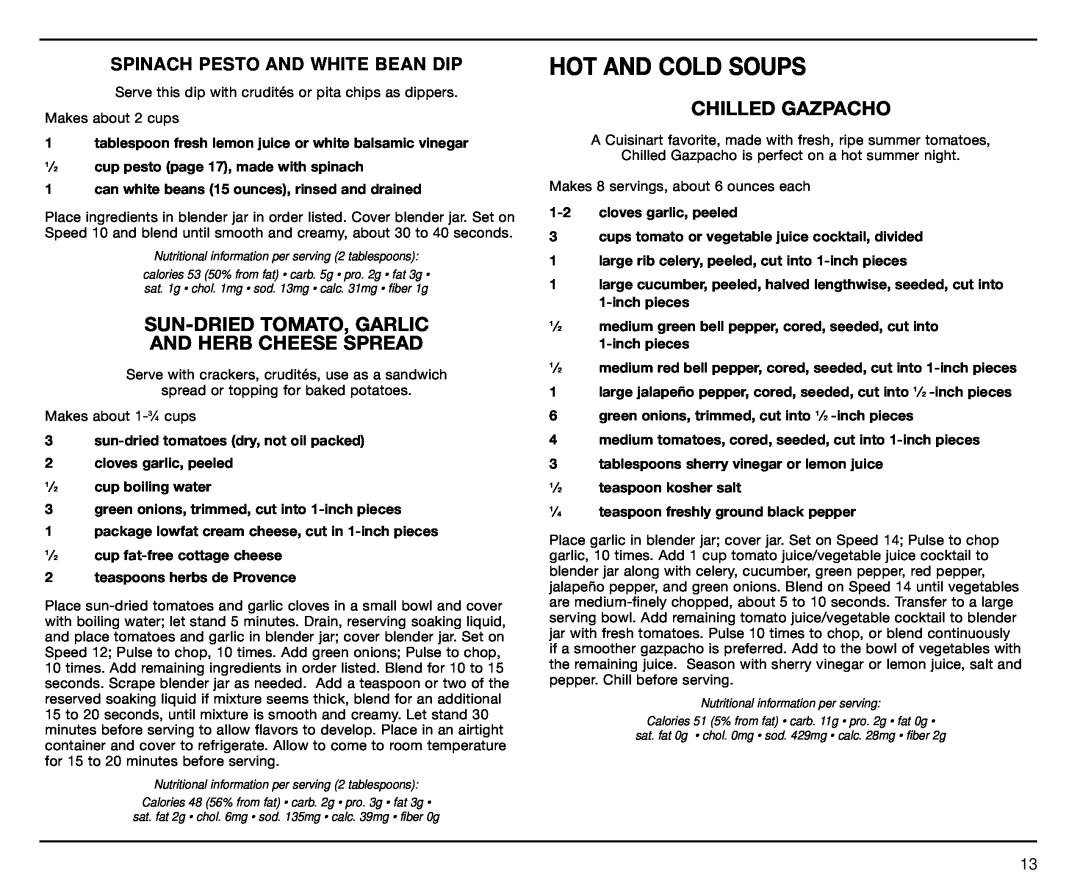 Cuisinart CB-18BKSS manual Hot And Cold Soups, Sun-Dried Tomato, Garlic And Herb Cheese Spread, Chilled Gazpacho 