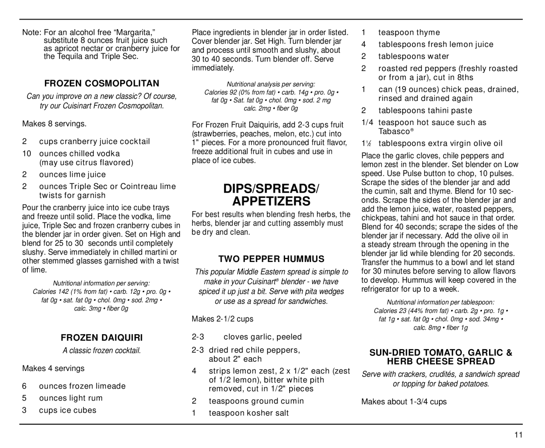 Cuisinart CBT-500 Frozen Cosmopolitan, Frozen Daiquiri, TWO Pepper Hummus, SUN-DRIED TOMATO, Garlic Herb Cheese Spread 