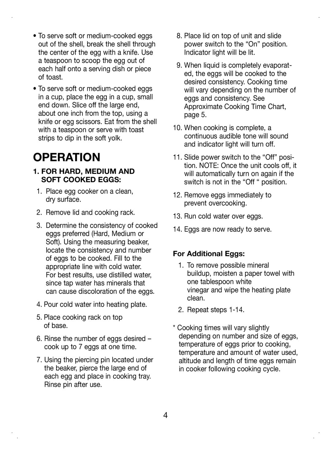 Cuisinart CEC-7 Operation, For HARD, Medium and Soft Cooked Eggs, Run cold water over eggs Eggs are now ready to serve 