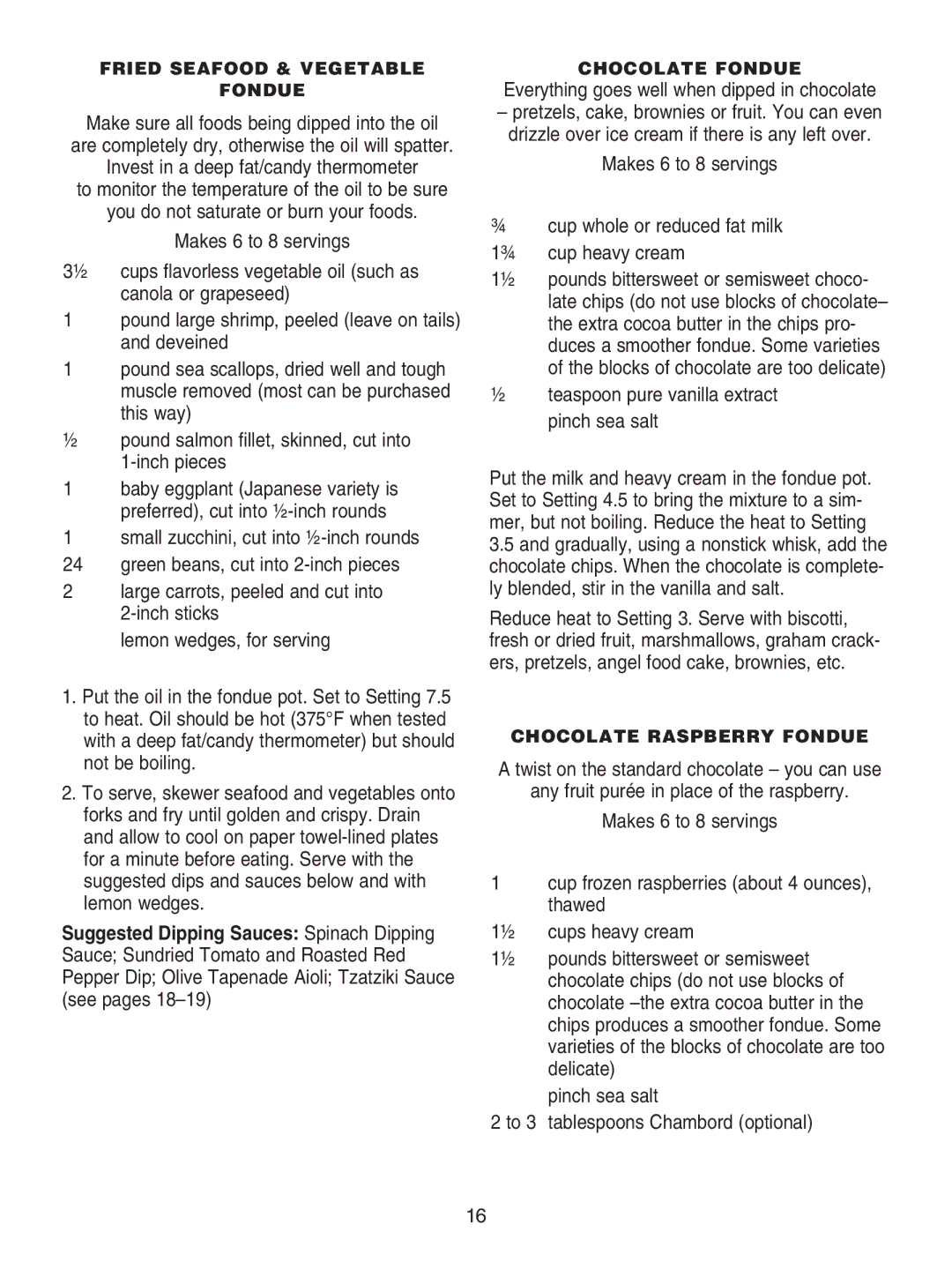 Cuisinart CFO-1000 manual Everything goes well when dipped in chocolate, ½ teaspoon pure vanilla extract pinch sea salt 