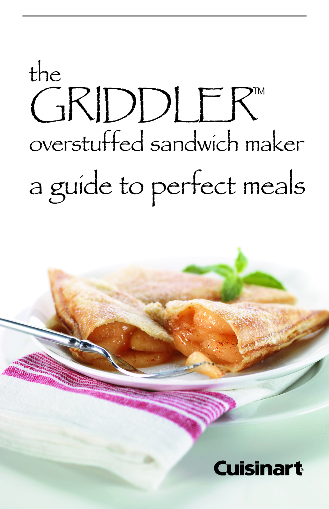 Cuisinart CGR-SMC manual Griddle R, a guide to perfect meals, overstuffed sandwich maker 