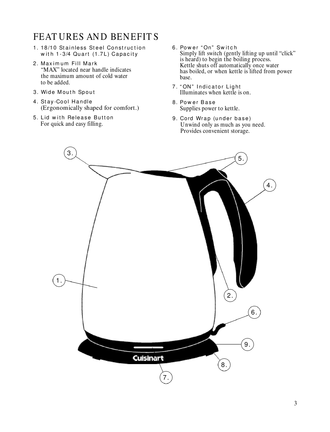 Cuisinart CJK-17BCC manual Ergonomically shaped for comfort, For quick and easy filling, Illuminates when kettle is on 