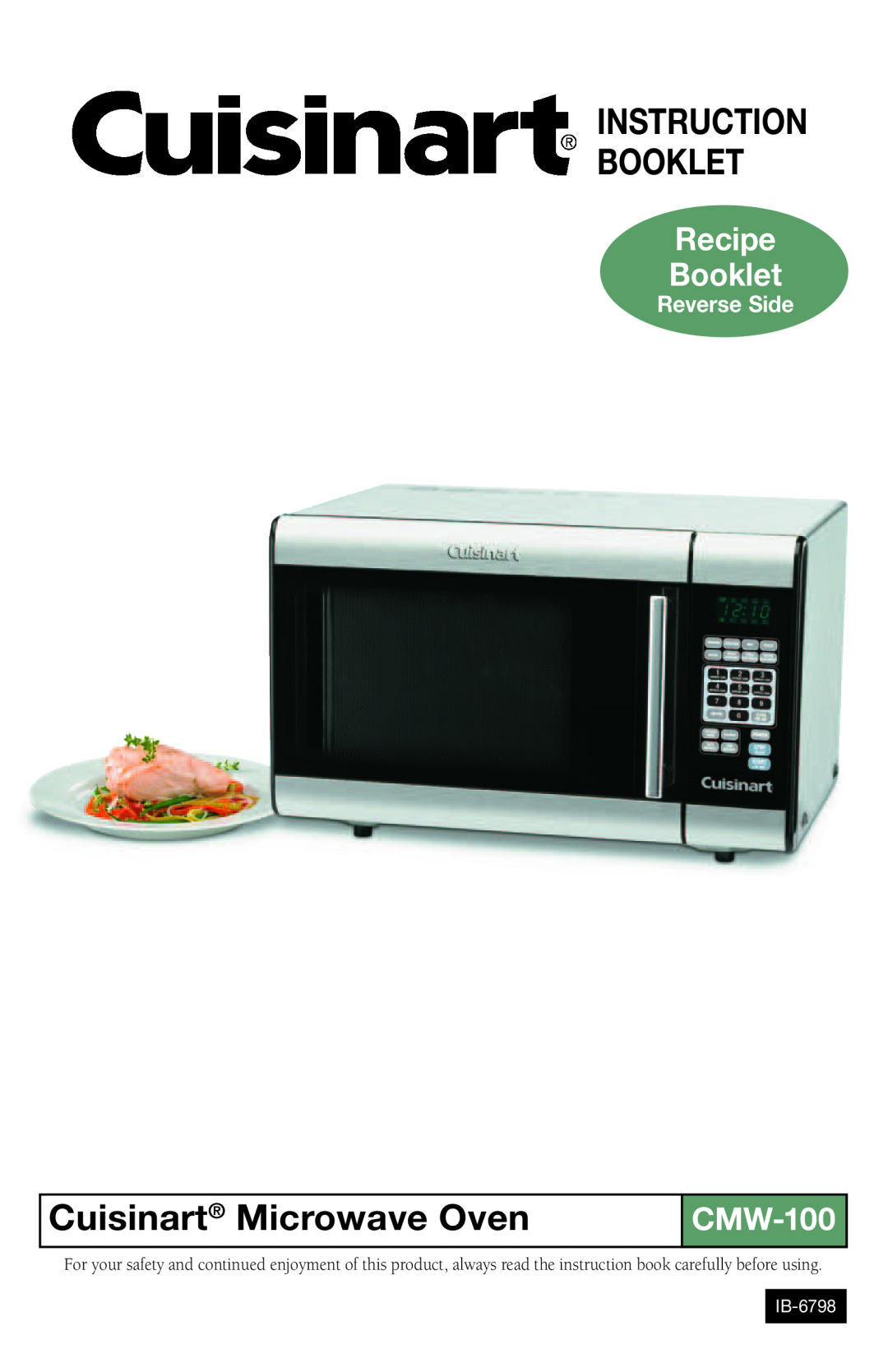 Cuisinart CMW-100 manual Instruction Booklet, Cuisinart Microwave Oven, Recipe Booklet, Reverse Side, IB-6798 