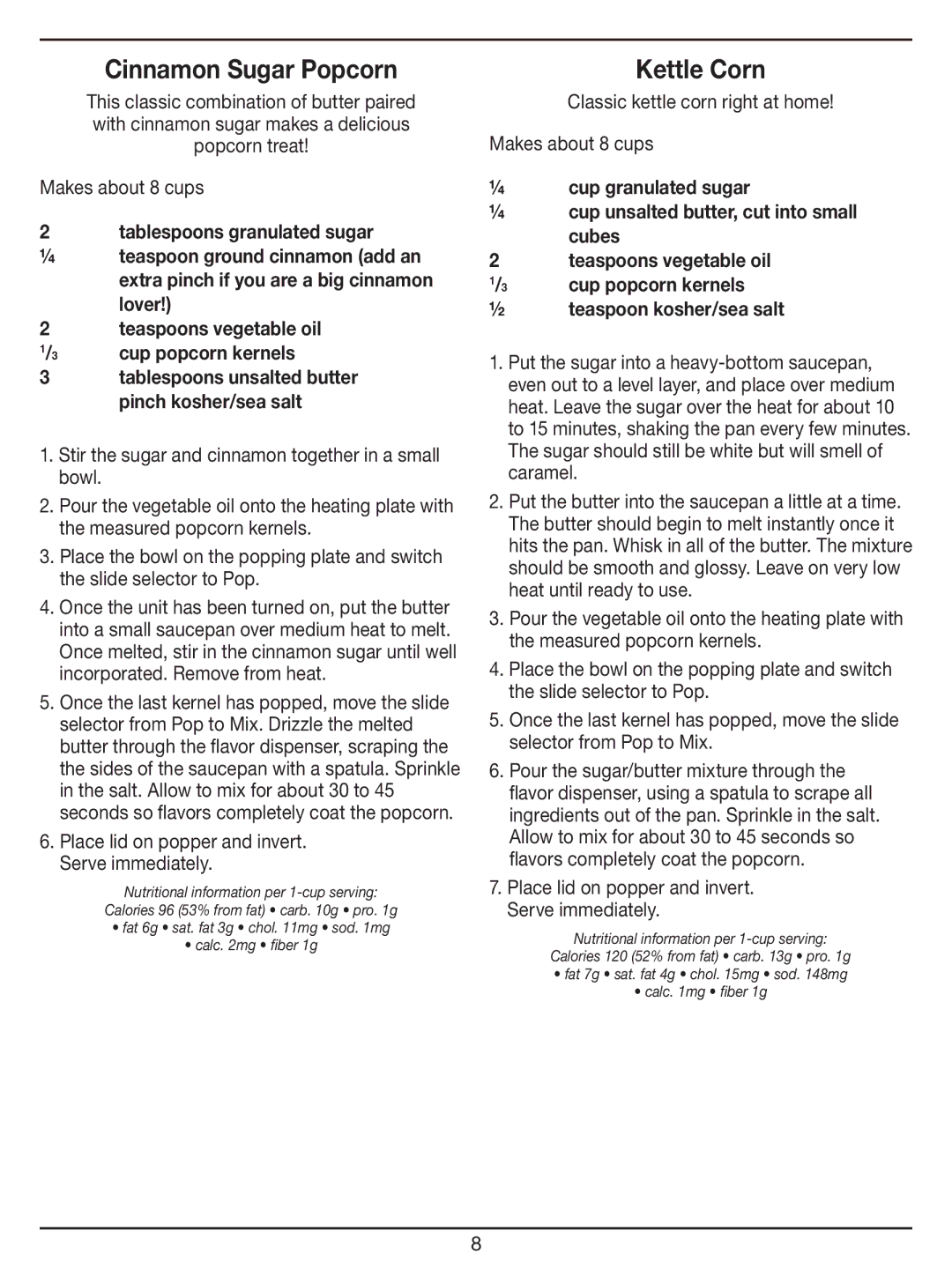 Cuisinart CPM-950 manual Cinnamon Sugar Popcorn, Kettle Corn, Lover Teaspoons vegetable oil Cup popcorn kernels 