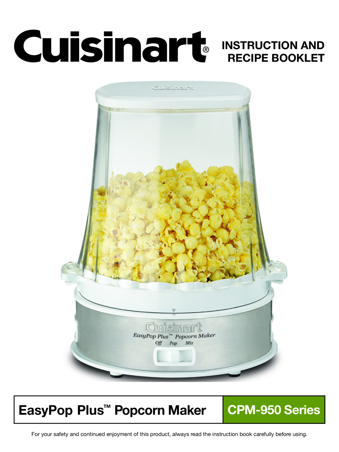 Cuisinart manual Instruction And Recipe Booklet, EasyPop Plus Popcorn Maker, CPM-950 Series 