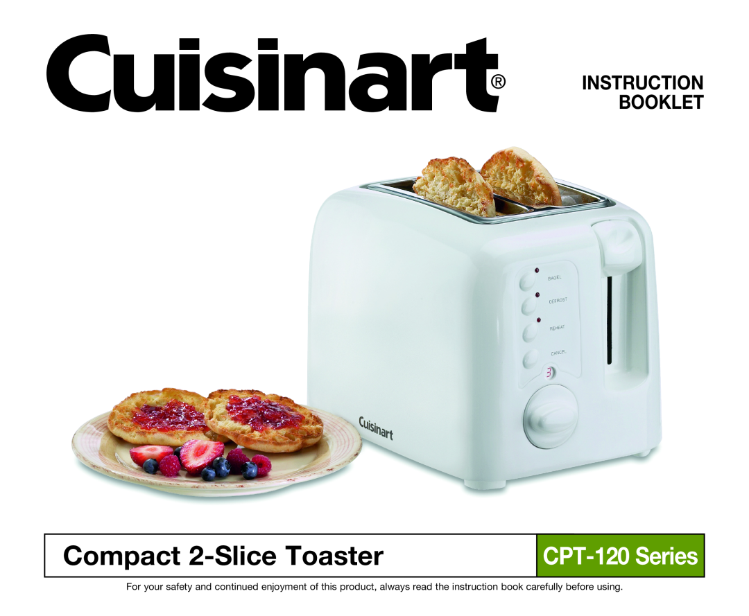 Cuisinart CPT-120 Series manual Compact 2-SliceToaster, CPT-120Series, Instruction Booklet 