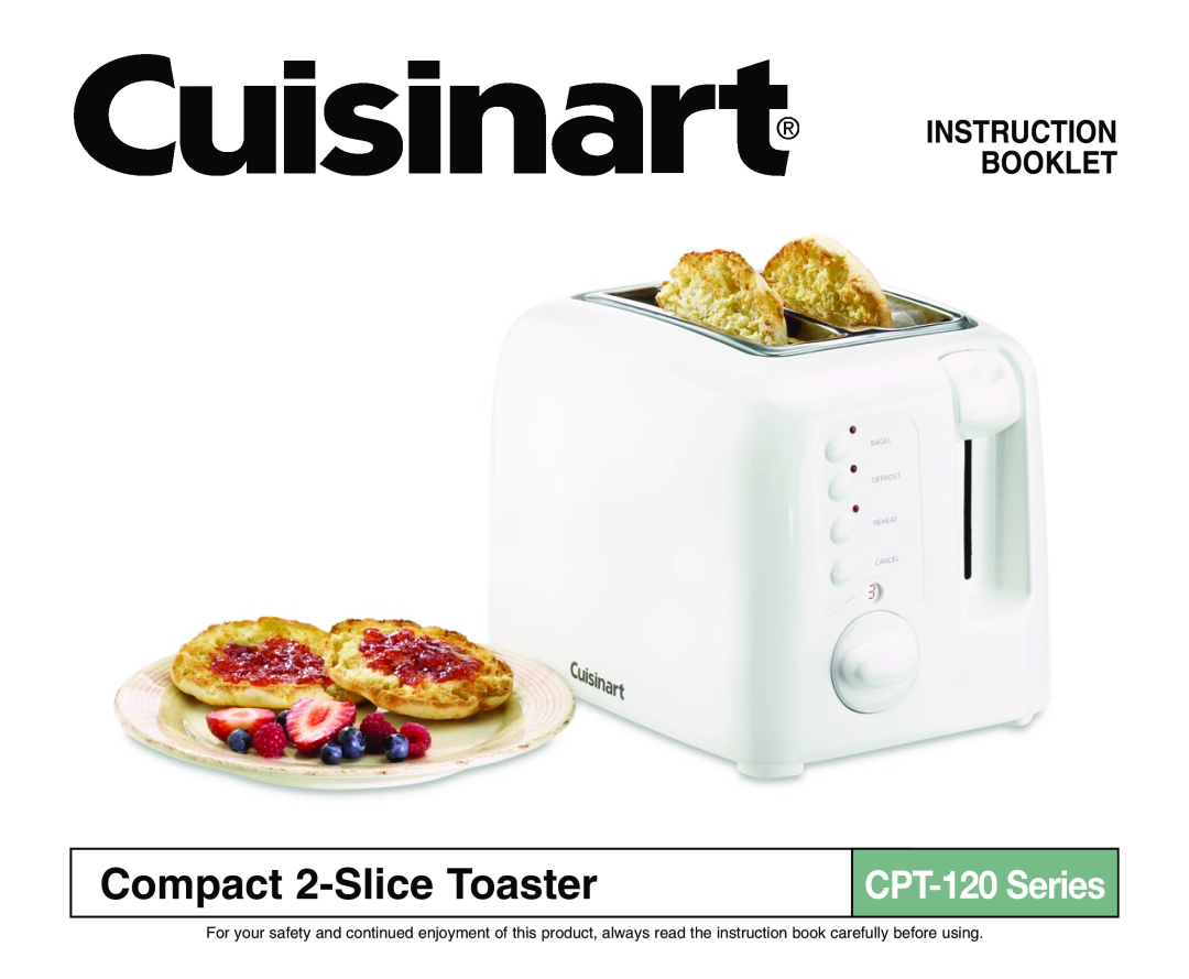 Cuisinart manual Compact 2-Slice Toaster, CPT-120 Series, Instruction Booklet 