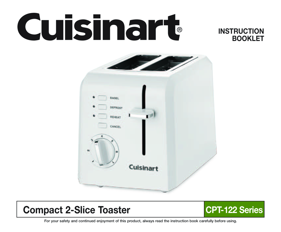 Cuisinart manual Compact 2-SliceToaster, CPT-122Series, Instruction Booklet 