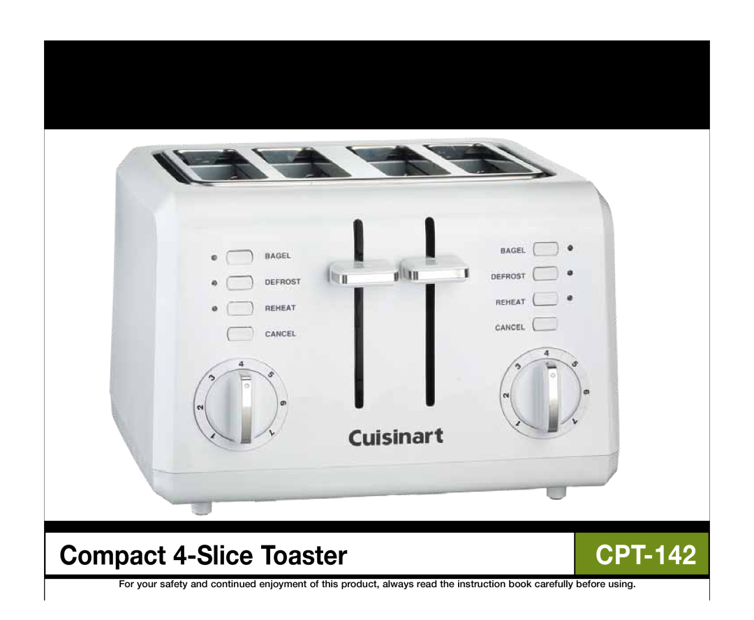 Cuisinart Compact 4-Slice Toaster manual Compact 4-SliceToaster, CPT-142Series, Instruction Booklet 