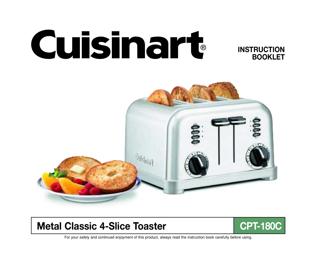 Cuisinart manual Instruction Booklet, Metal Classic 4-SliceToaster, CPT-180C 