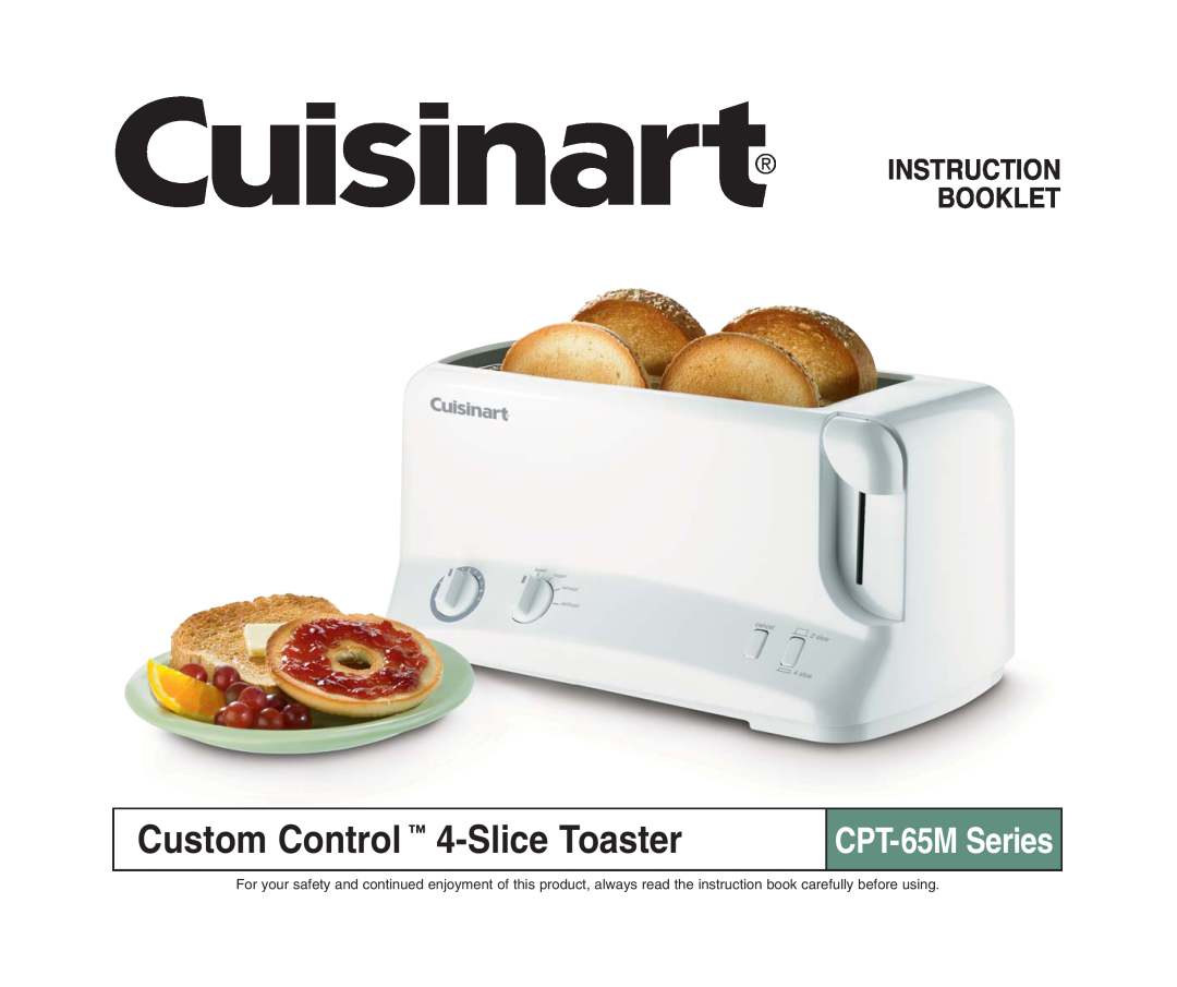 Cuisinart manual Custom Control 4-SliceToaster, CPT-65MSeries, Instruction Booklet 