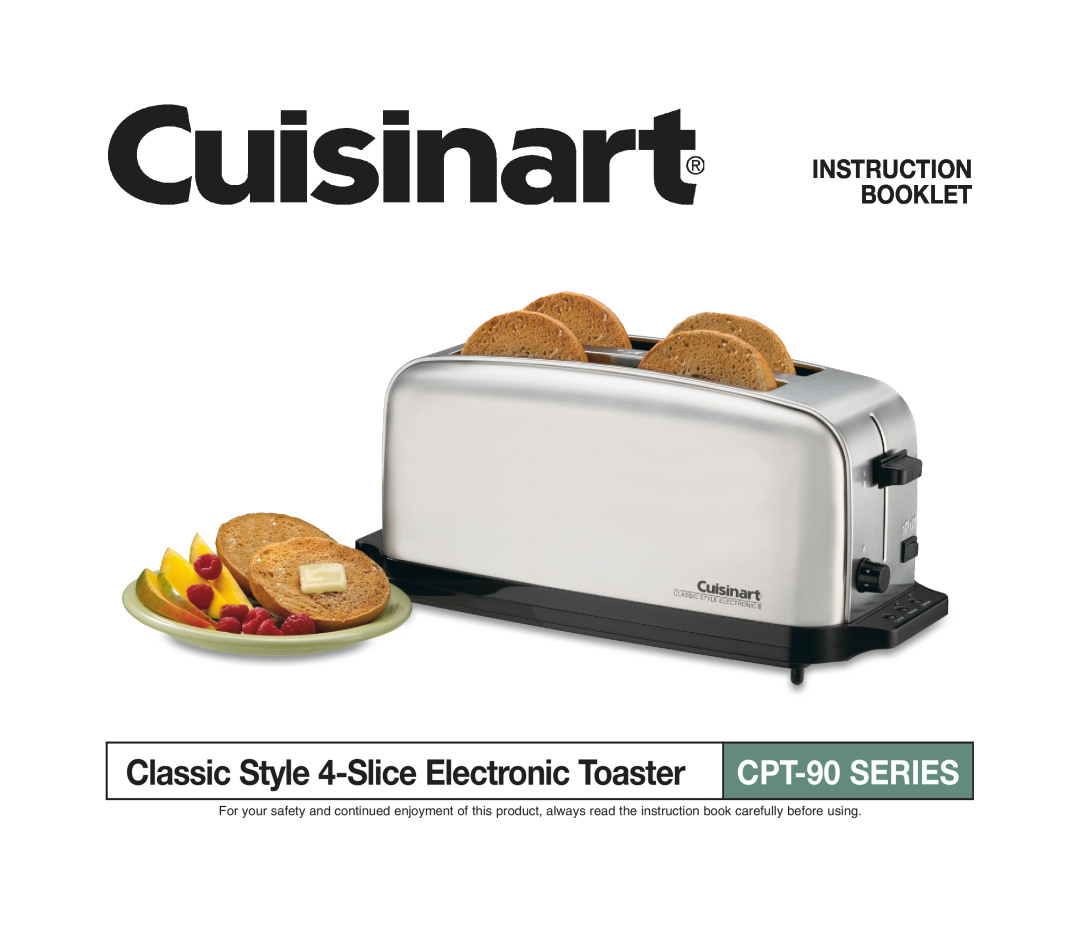 Cuisinart CPT-90 SERIES manual Classic Style 4-SliceElectronic Toaster, CPT-90SERIES, Instruction Booklet 