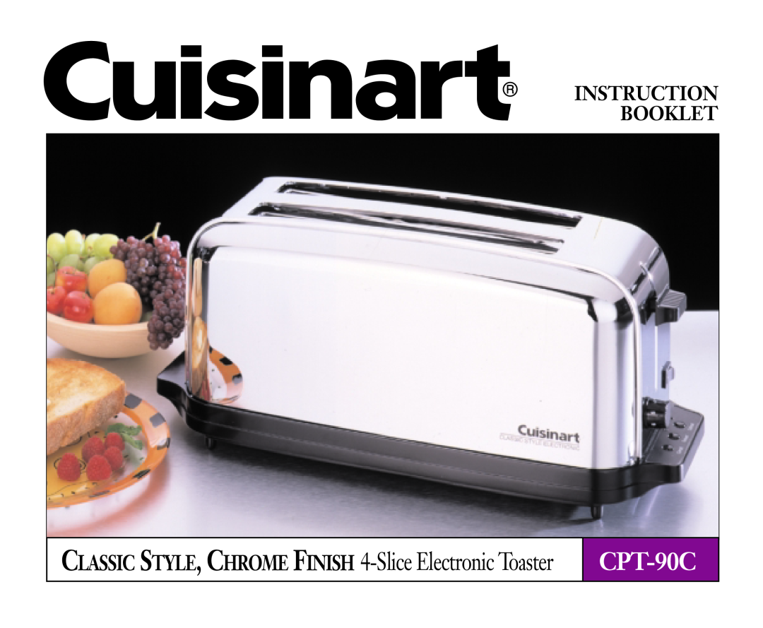 Cuisinart CPT-90C manual CLASSIC STYLE, CHROME FINISH 4-Slice Electronic Toaster, Instruction Booklet 