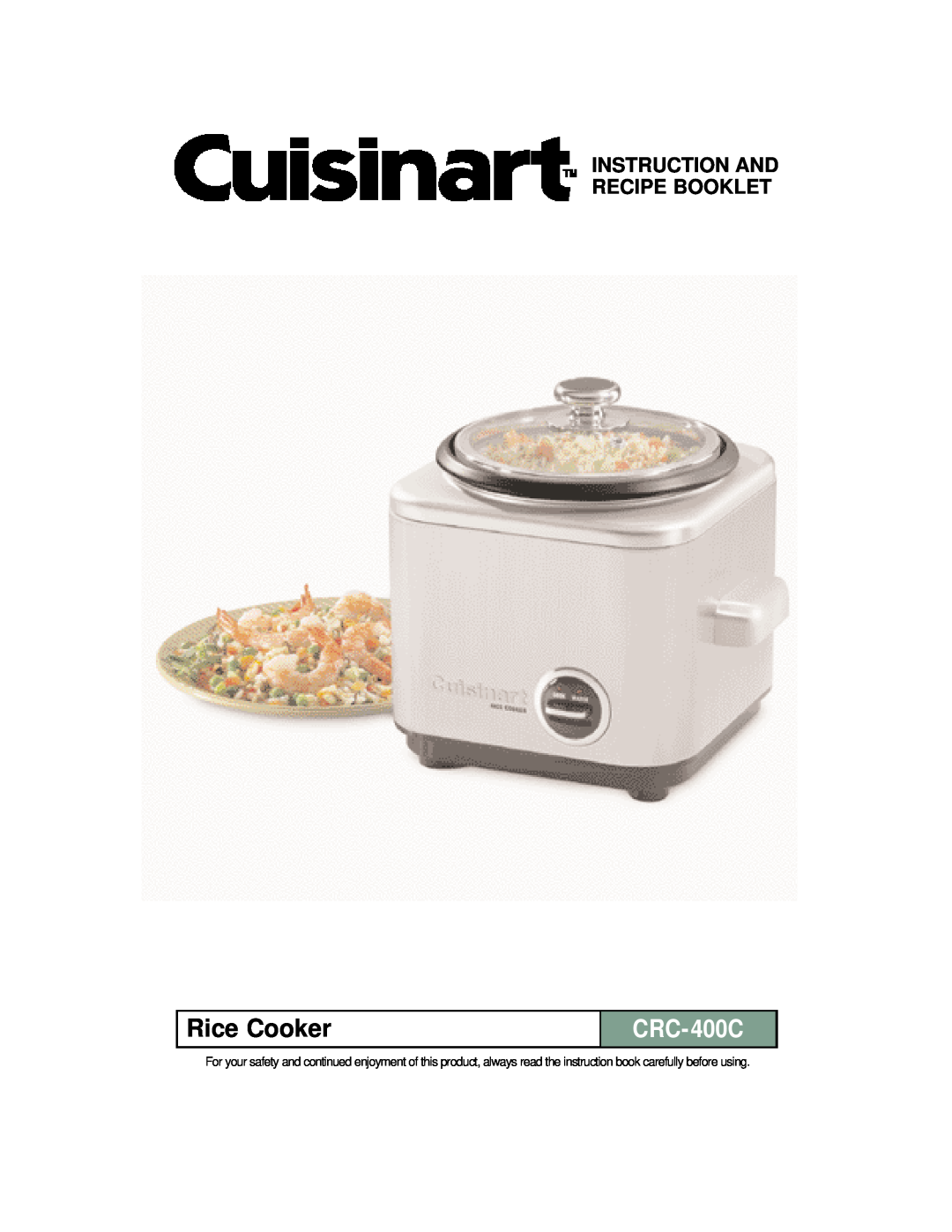 Cuisinart CRC-400C manual Rice Cooker, Instruction And Recipe Booklet 