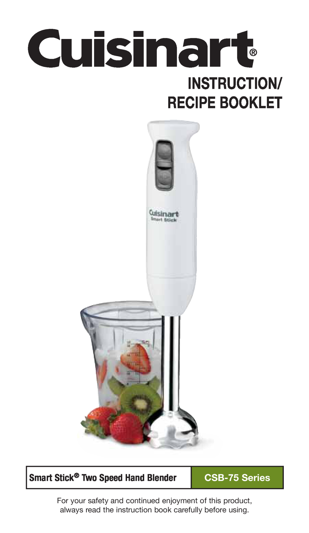 Cuisinart manual Instruction/ Recipe Booklet, Smart Stick Two Speed Hand Blender, CSB-75 Series 