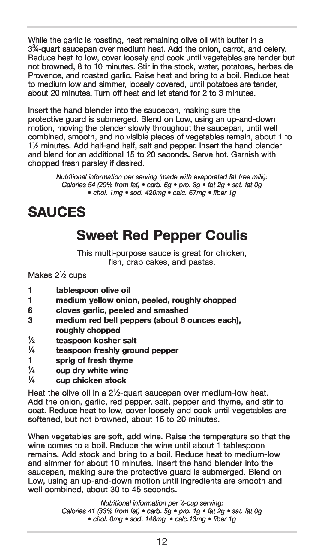Cuisinart CSB-75 SAUCES Sweet Red Pepper Coulis, 1tablespoon olive oil 1 medium yellow onion, peeled, roughly chopped 