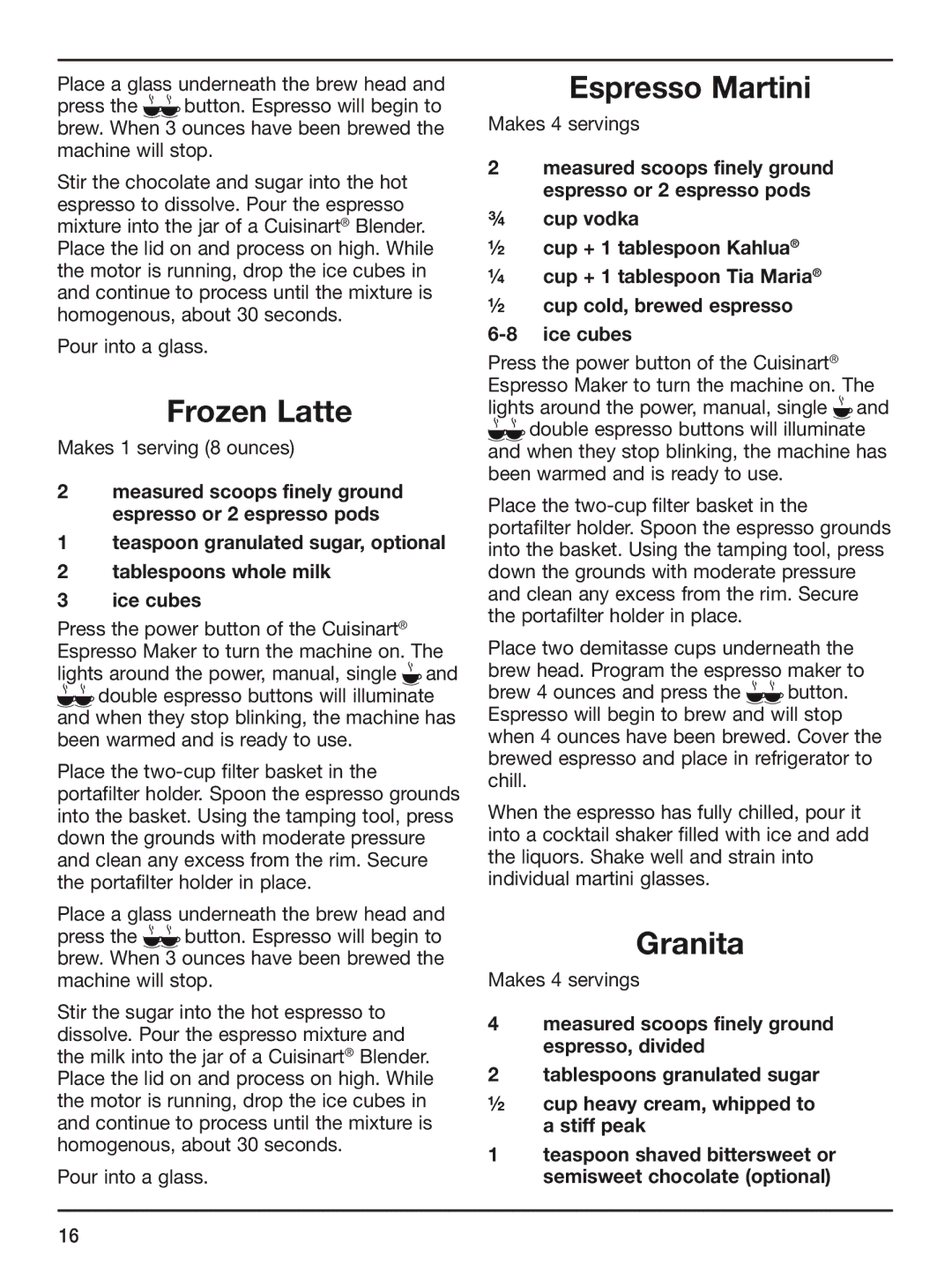 Cuisinart em-200, CUI EM-200 manual Frozen Latte, Espresso Martini, Granita, Pour into a glass, Makes 4 servings 