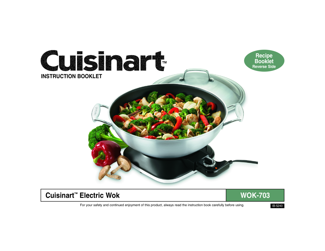 Cuisinart WOK-703 manual Instruction Booklet, Cuisinart Electric Wok, Recipe Booklet, Reverse Side, IB-5240 