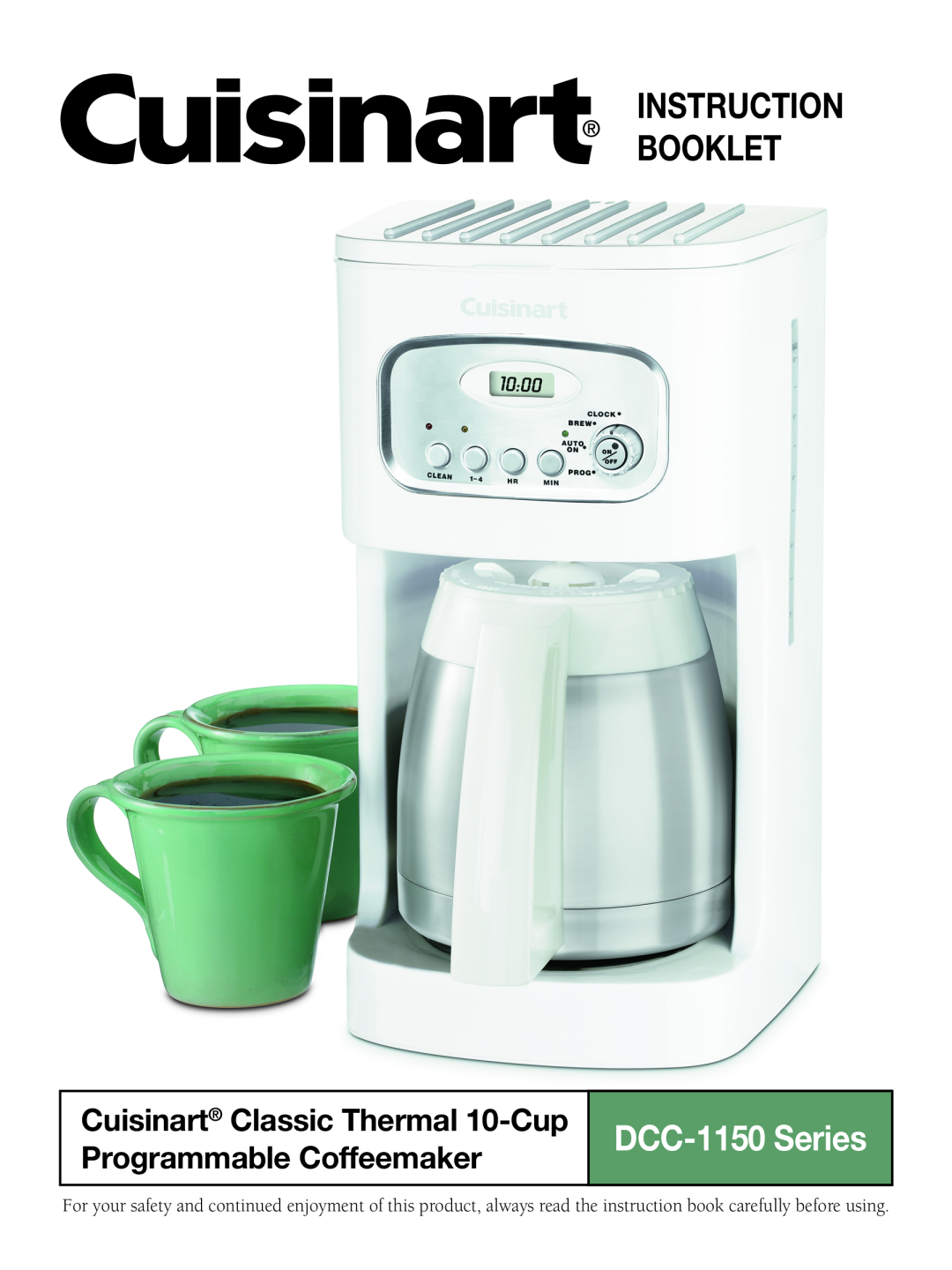 Cuisinart DCC-1150 Series, 07CU26075 manual Instruction Booklet, Cuisinart Classic Thermal 10-Cup Programmable Coffeemaker 