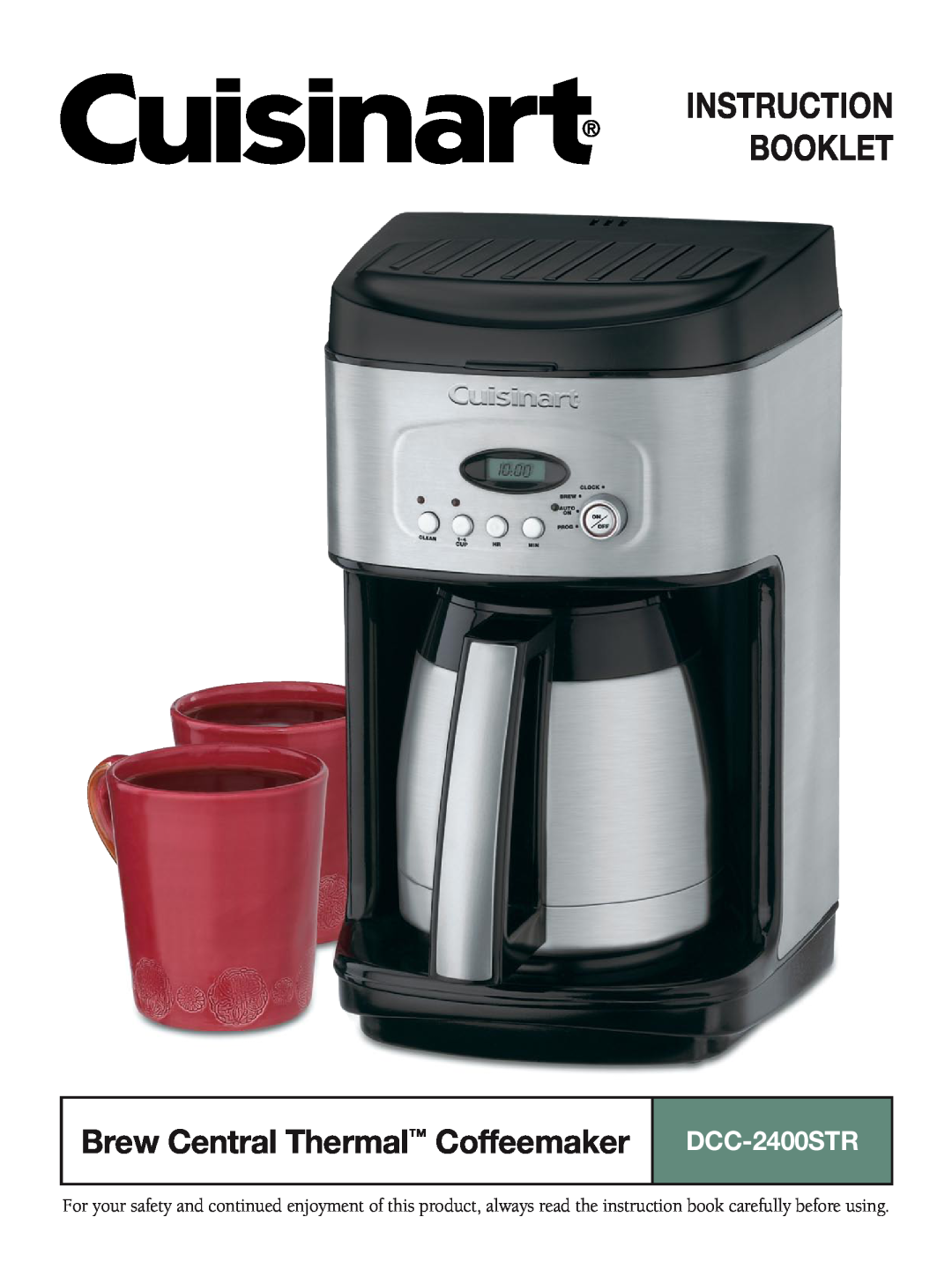 Cuisinart DCC-2400STR manual Instruction Booklet, Brew Central Thermal Coffeemaker 