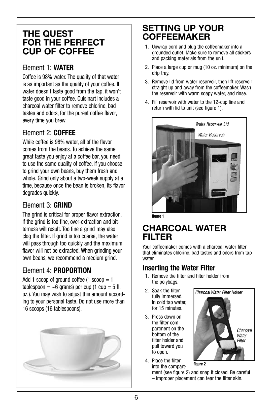 Cuisinart DCC-3000 Quest, Place a large cup or mug 10 oz.. minimum on the drip tray, Fully immersed, Bottom, Filter holder 