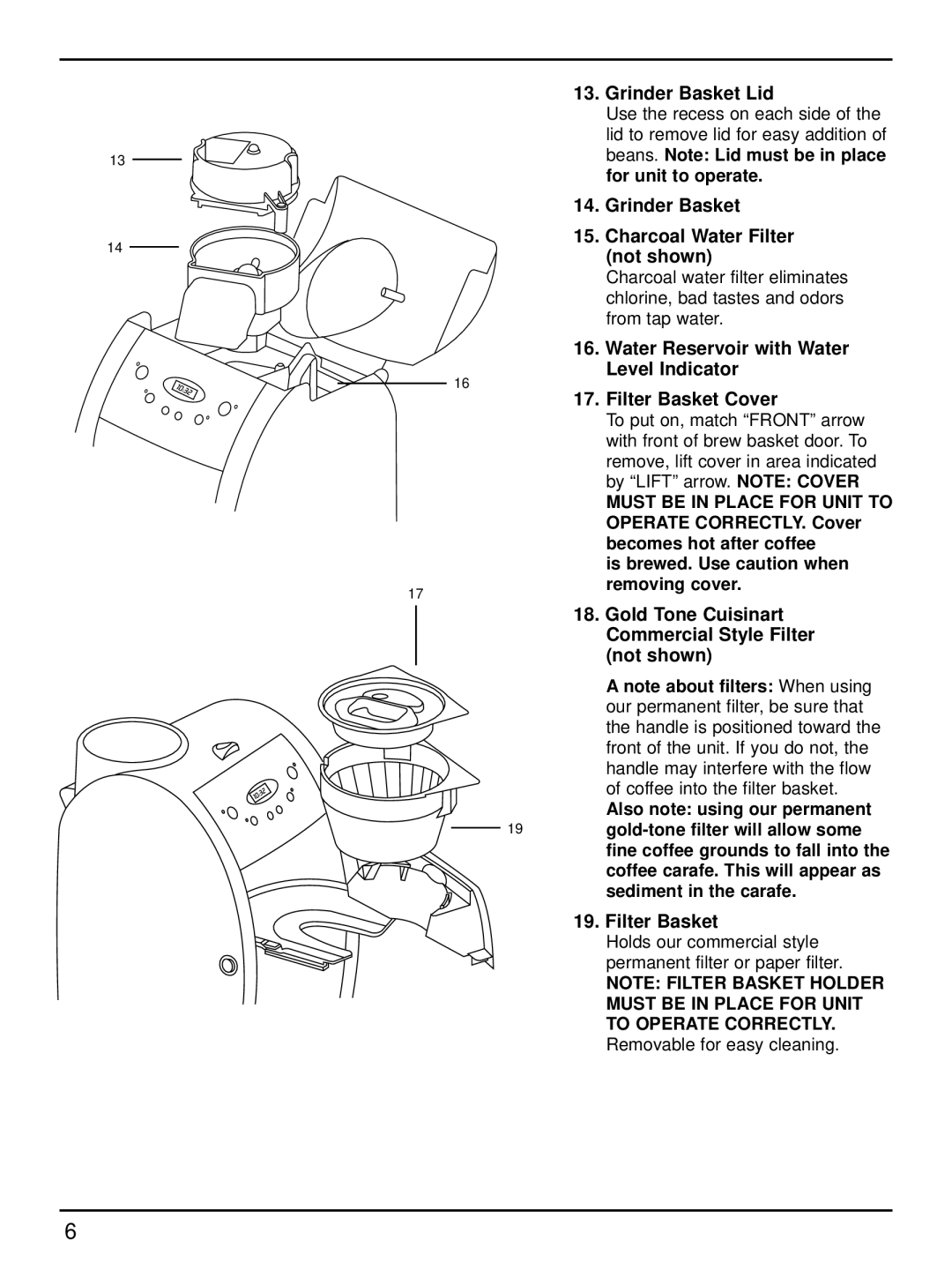 Cuisinart DGB-600 manual Grinder Basket Lid, Grinder Basket Charcoal Water Filter not shown, Also note using our permanent 