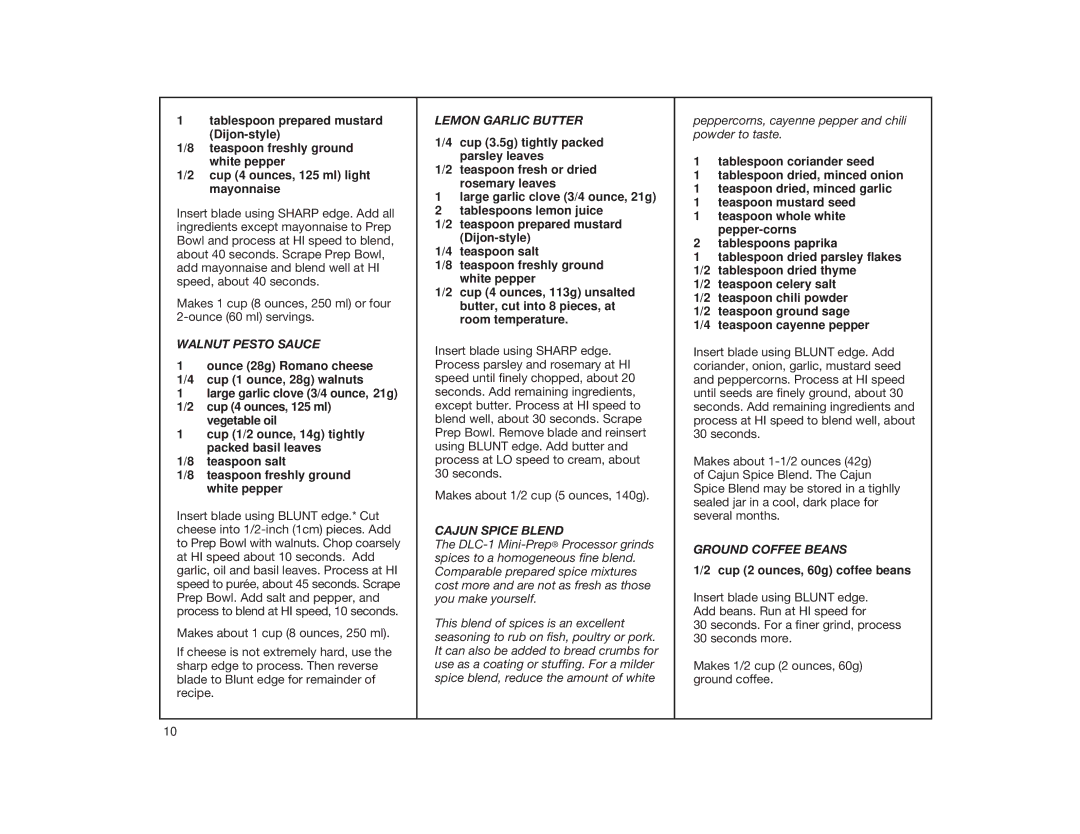 Cuisinart DLC-1 manual Walnut Pesto Sauce, Lemon Garlic Butter, Cajun Spice Blend, Ground Coffee Beans 