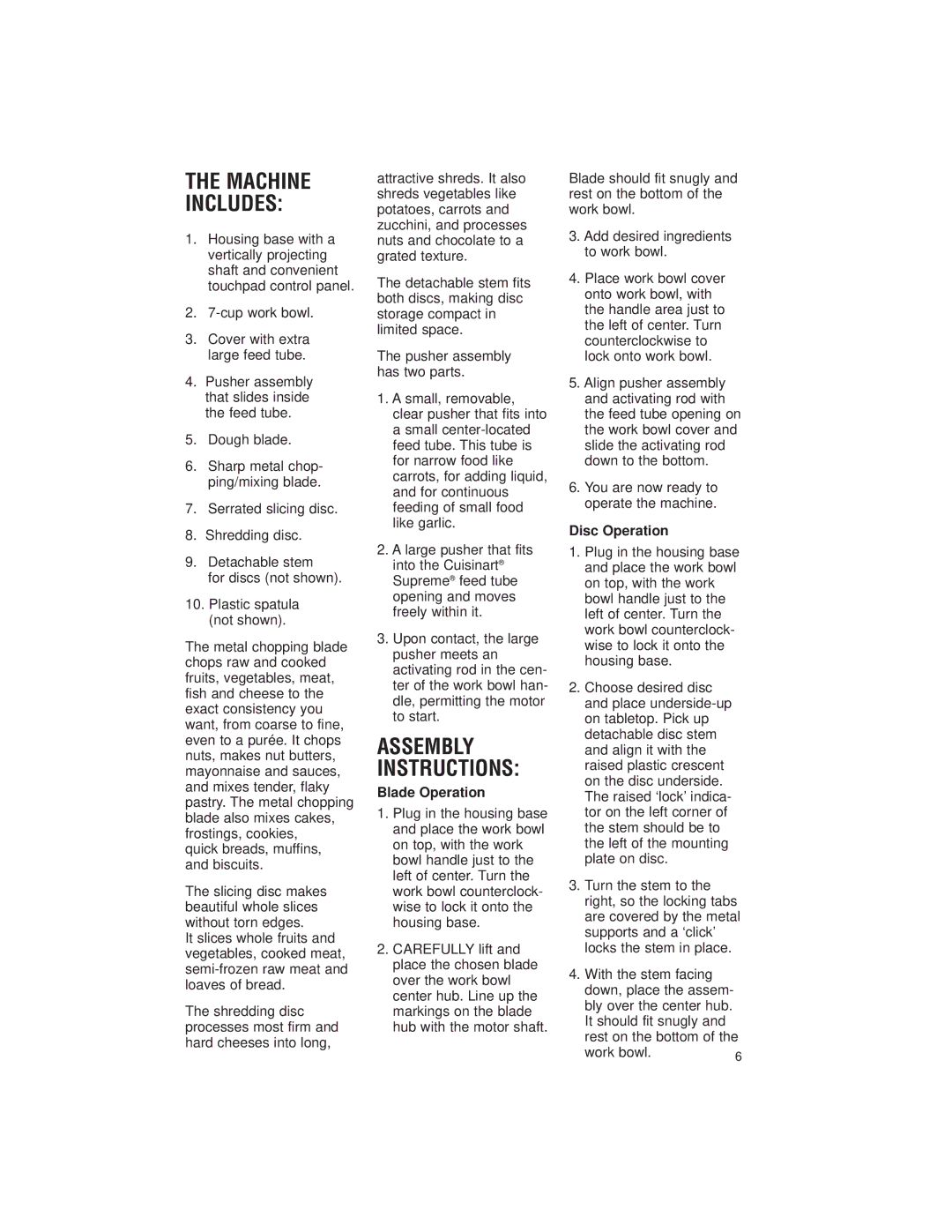 Cuisinart DLC-2007 manual Machine Includes, Assembly Instructions, Blade Operation, Disc Operation 