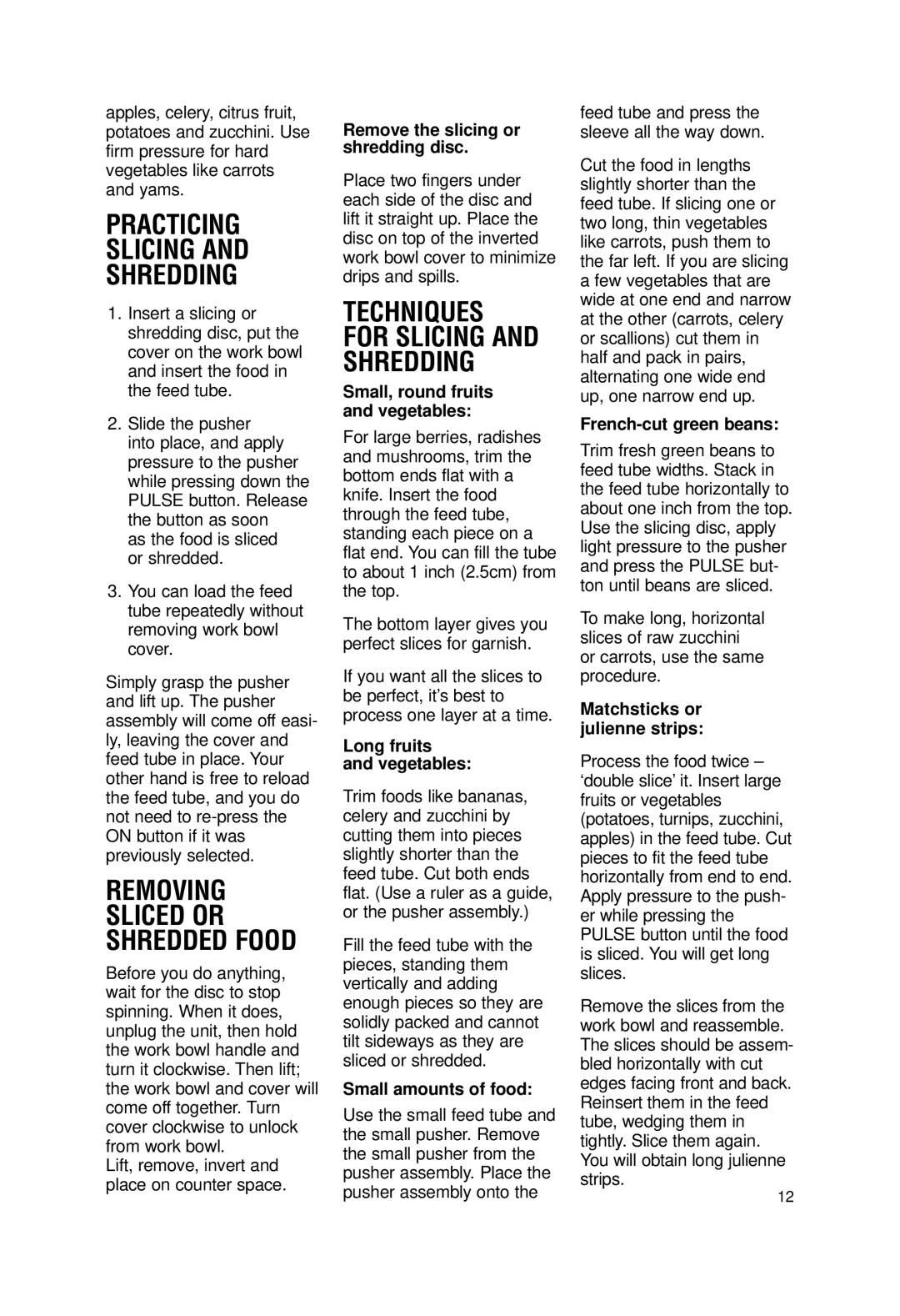 Cuisinart DLC-2007N manual Practicing Slicing Shredding, Removing, Sliced or Shredded Food 