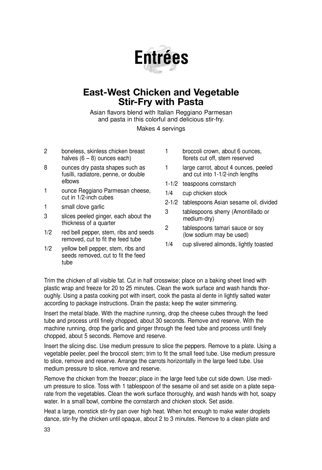 Cuisinart DLC-2007N Entrées, East-West Chicken and Vegetable Stir-Fry with Pasta, Cup slivered almonds, lightly toasted 