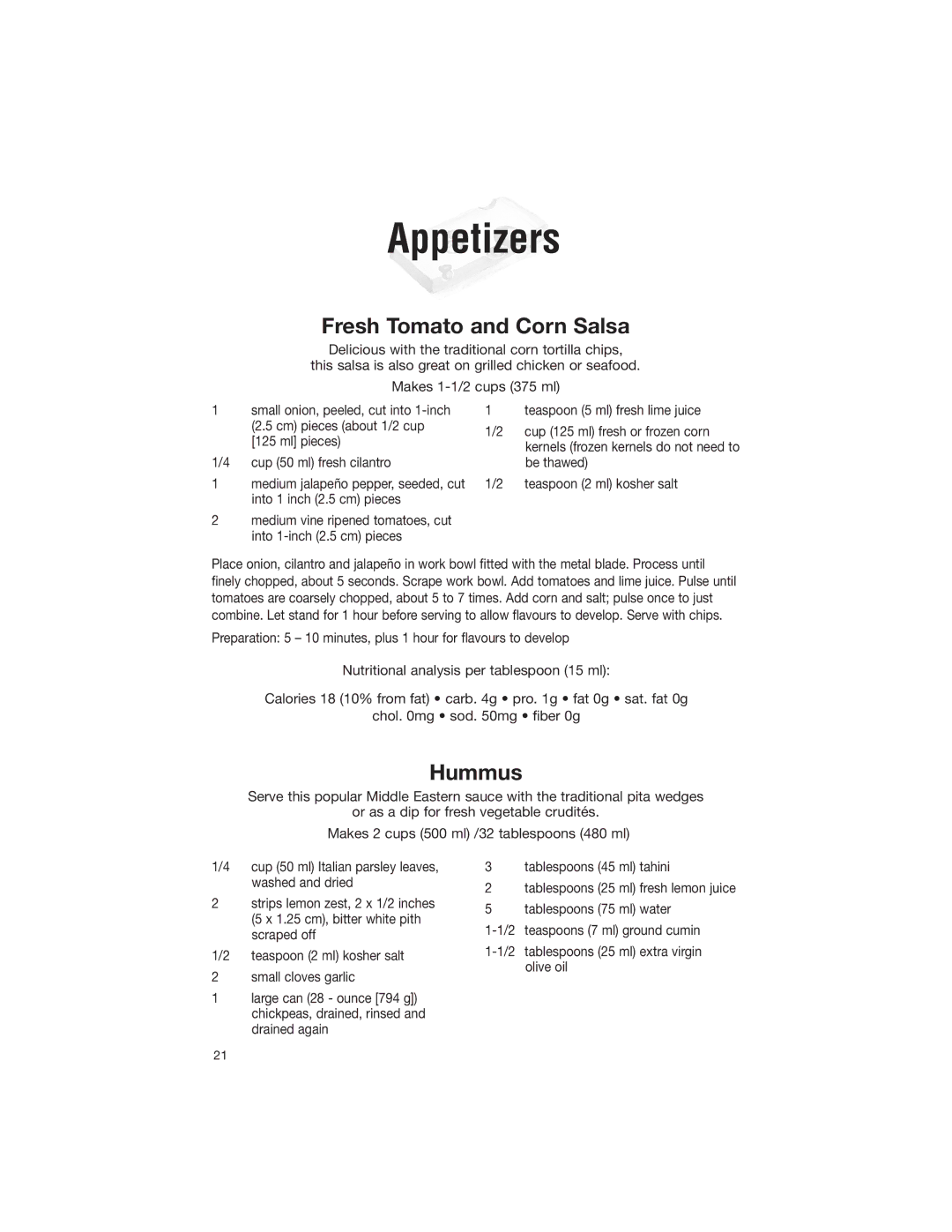 Cuisinart DLC-2007NC manual Appetizers, Fresh Tomato and Corn Salsa, Hummus, tablespoons 25 ml extra virgin olive oil 