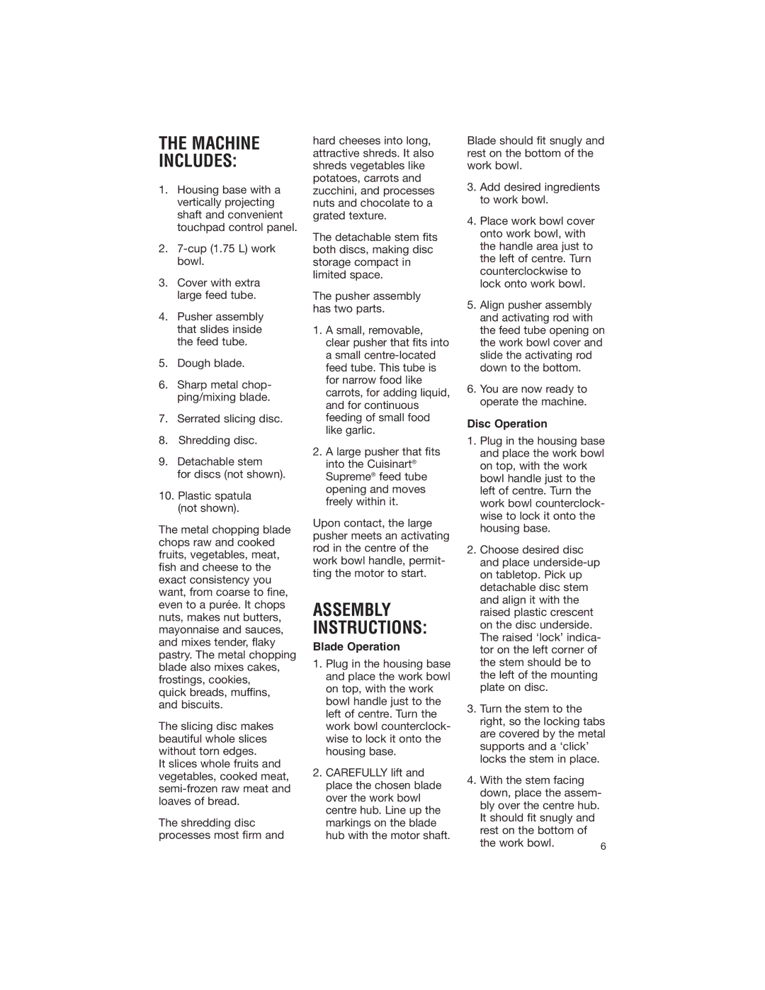 Cuisinart DLC-2007NC manual Machine Includes, Assembly Instructions, Blade Operation, Disc Operation 