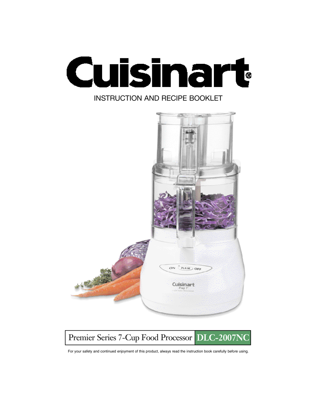 Cuisinart DLC-2007NC manual Premier Series 7-Cup Food Processor, Instruction And Recipe Booklet 