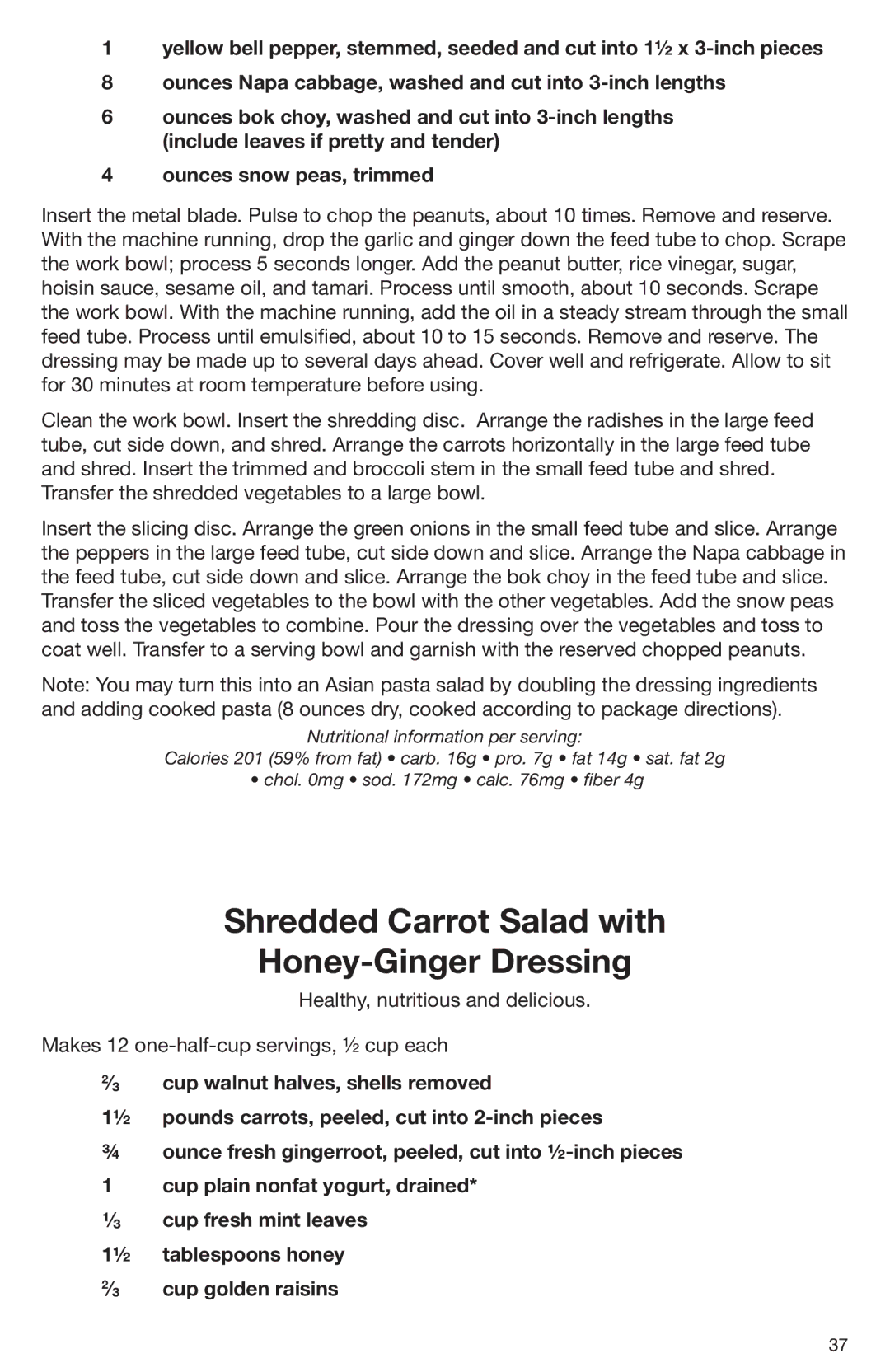 Cuisinart DLC-2009CHB manual Shredded Carrot Salad with Honey-Ginger Dressing, Cup walnut halves, shells removed 