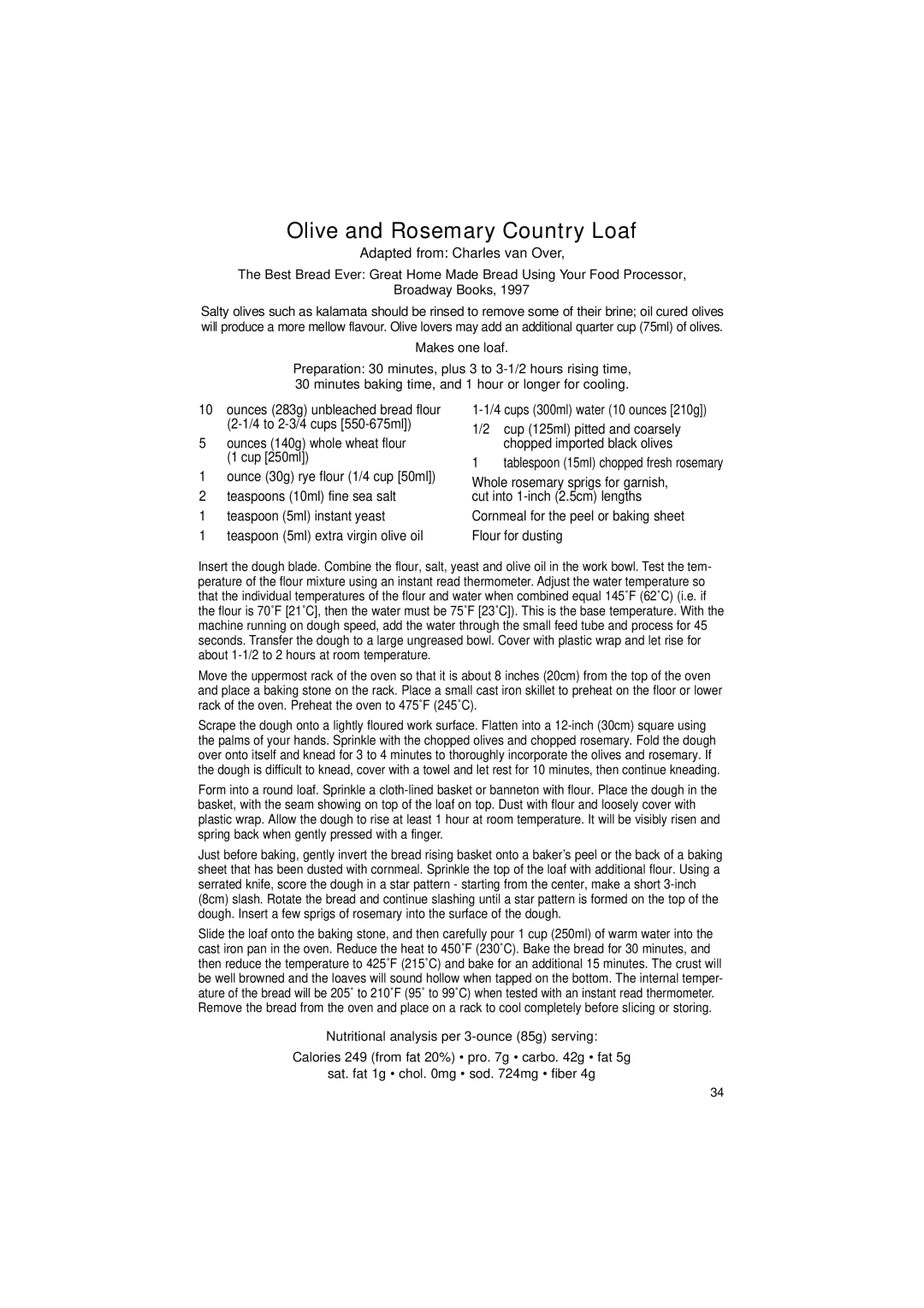 Cuisinart DLC-2011C Olive and Rosemary Country Loaf, Adapted from Charles van Over, Tablespoon 15ml chopped fresh rosemary 