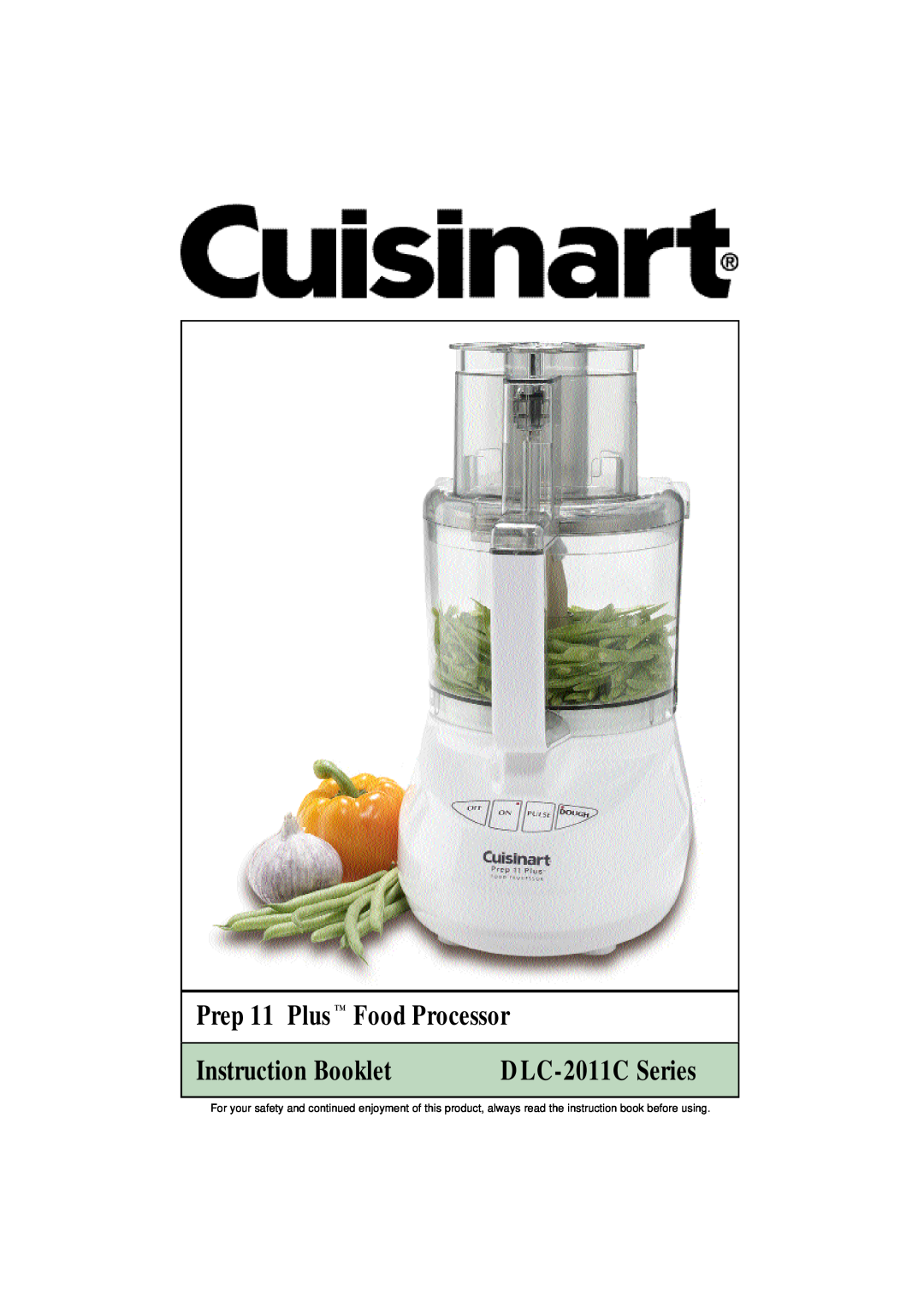 Cuisinart manual Prep 11 Plus Food Processor, Instruction Booklet, DLC-2011C Series 
