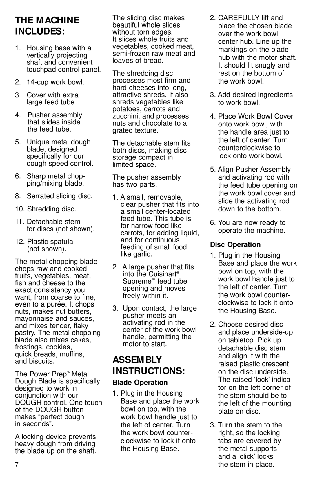 Cuisinart DLC-2014 manual Machine Includes, Assembly Instructions, Blade Operation, Disc Operation 