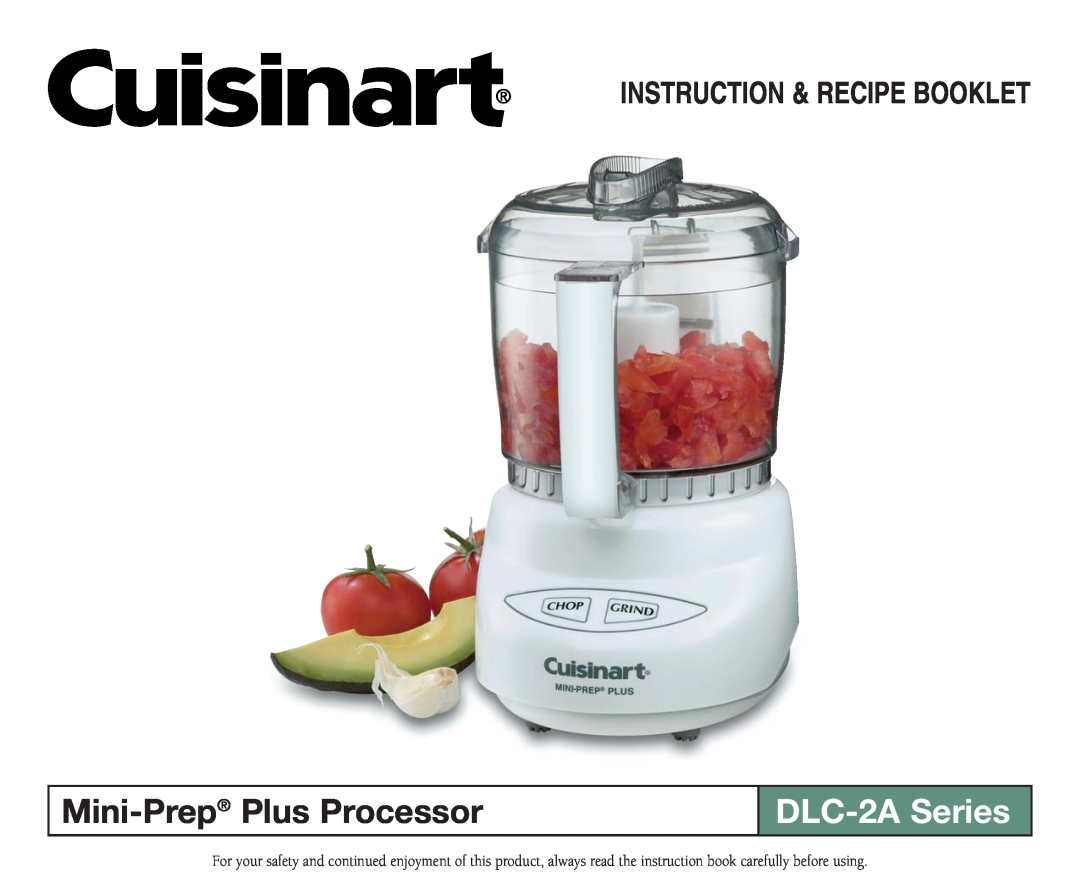 Cuisinart manual Mini-Prep Plus Processor, DLC-2A Series, Instruction & Recipe Booklet 