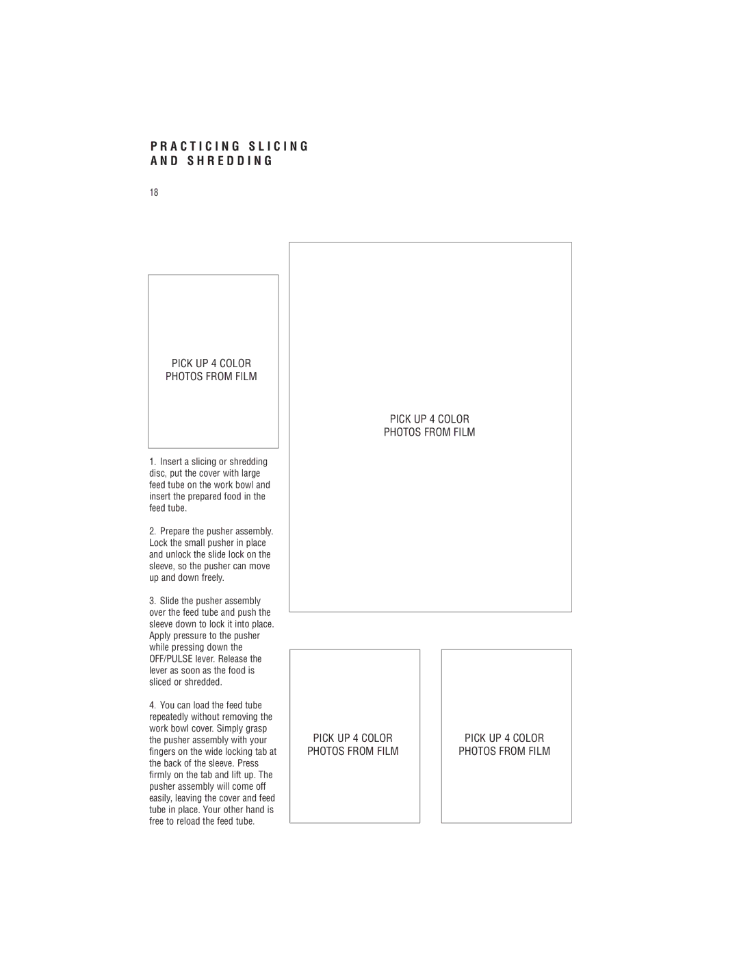 Cuisinart DLC-8S manual A C T I C I N G S L I C I N G a N D S H R E D D I N G, You can load the feed tube 