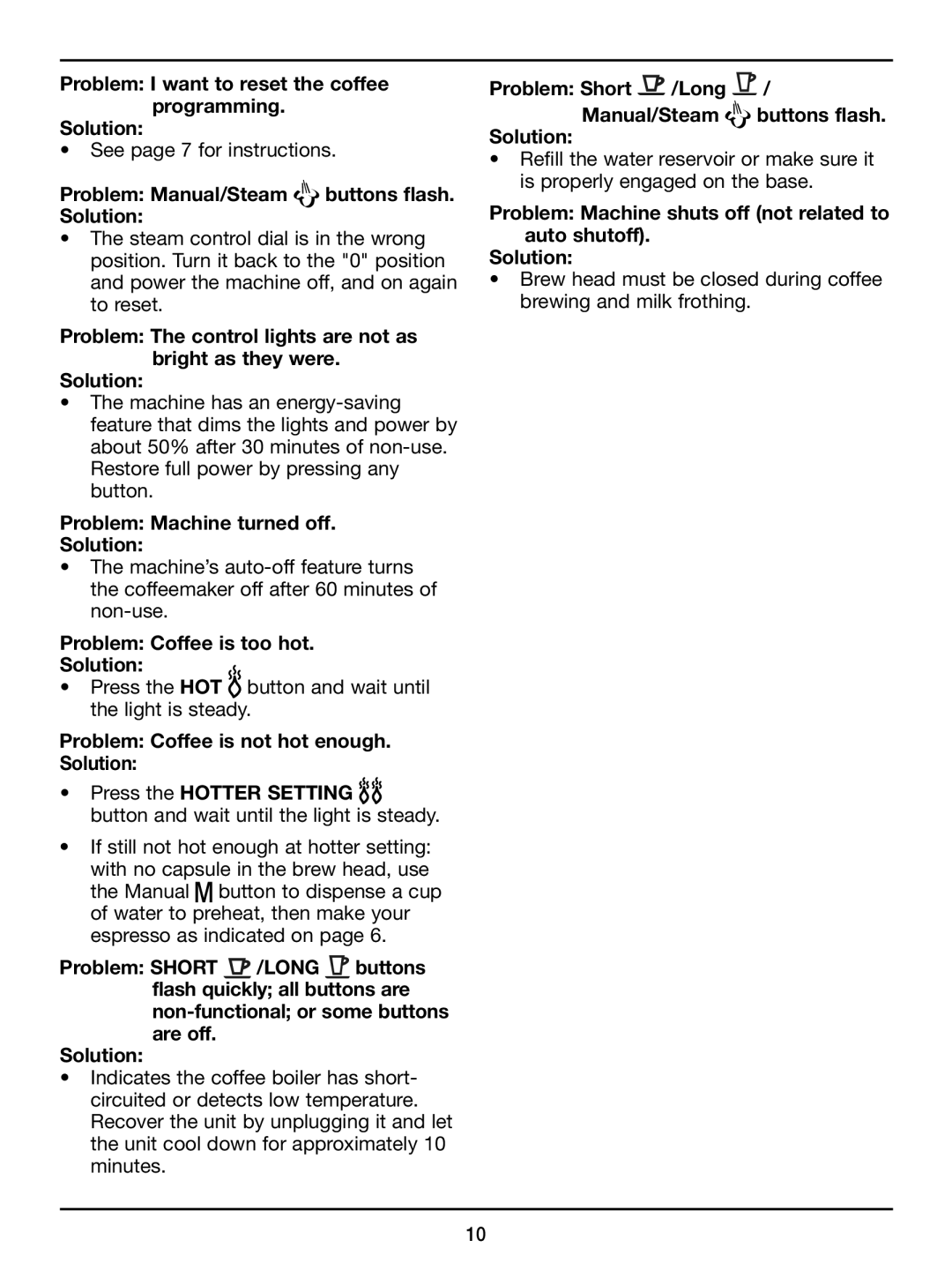 Cuisinart EM-350 Problem I want to reset the coffee programming Solution, Problem Manual/Steam buttons flash. Solution 