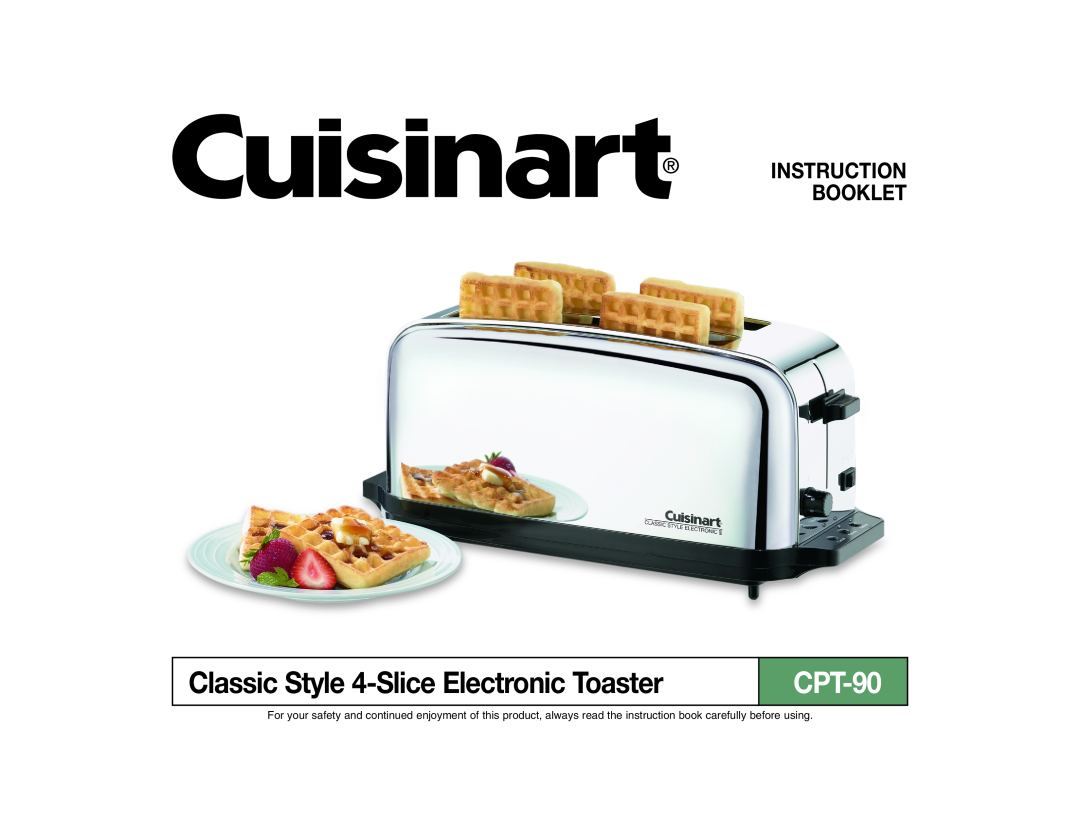 Cuisinart 01CU13179, IB-4000 manual Classic Style 4-Slice Electronic Toaster, CPT-90, Instruction Booklet 