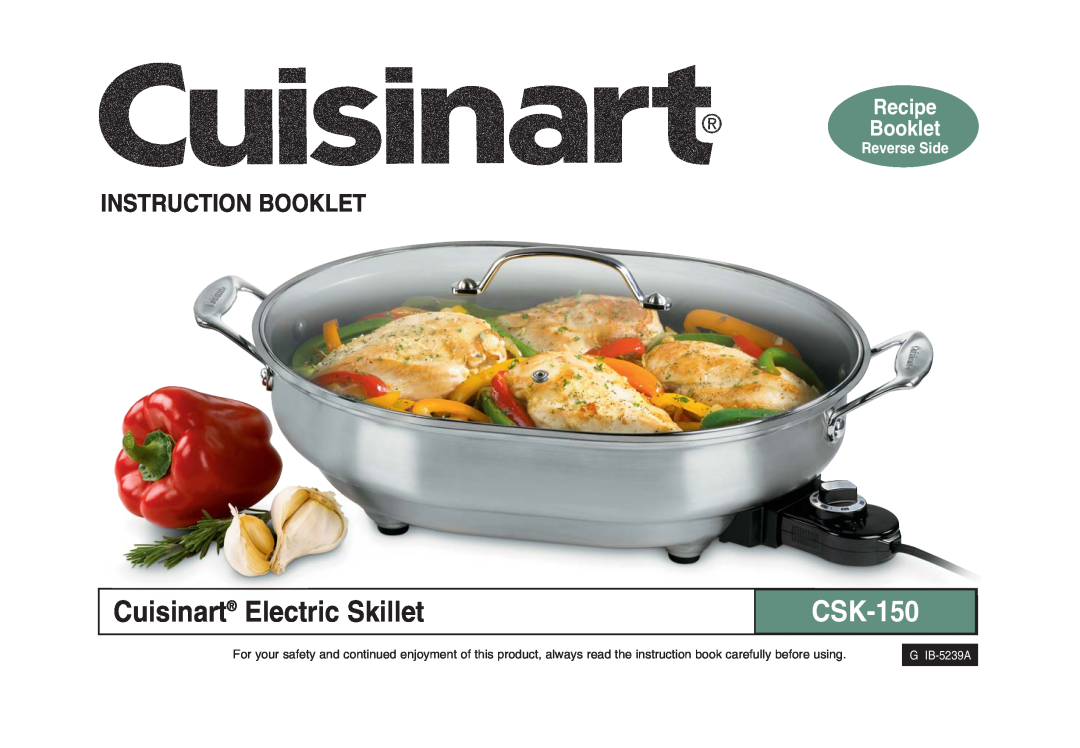 Cuisinart manual Instruction Booklet, Cuisinart Electric Skillet, CSK-150, Recipe Booklet, Reverse Side, G IB-5239A 