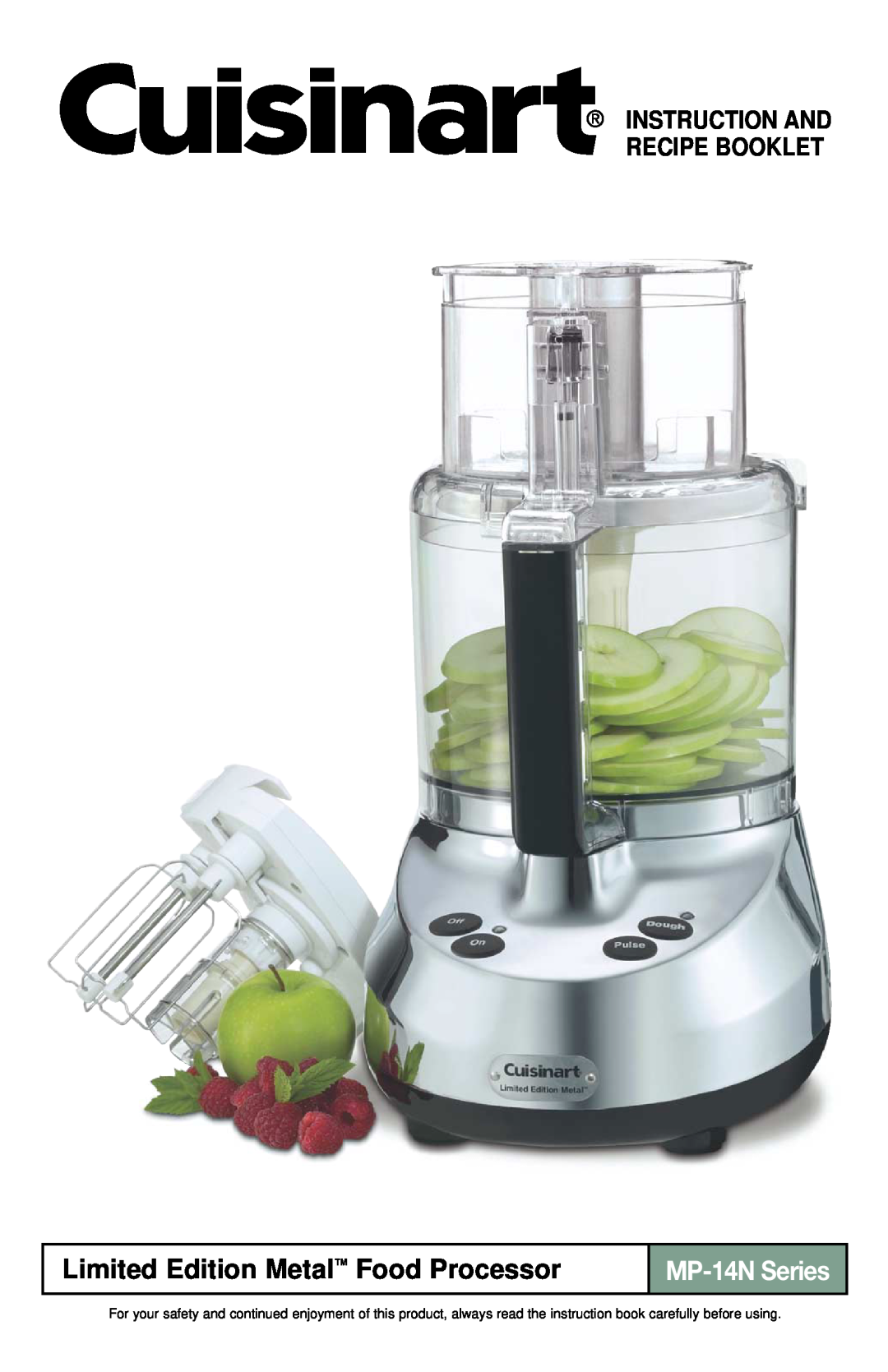 Cuisinart MP-14N Series manual Limited Edition Metal Food Processor, Instruction And Recipe Booklet 
