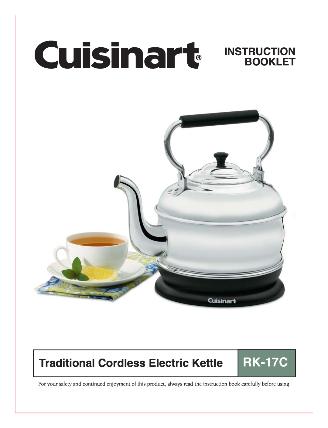 Cuisinart RK-17C manual Instruction Booklet, Traditional Cordless Electric Kettle 